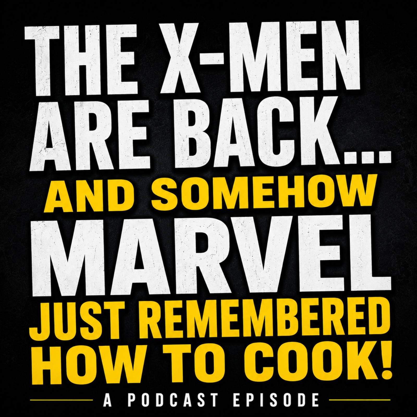 The X Men Are Back! Marvel Remembered How To Cook! episode artwork