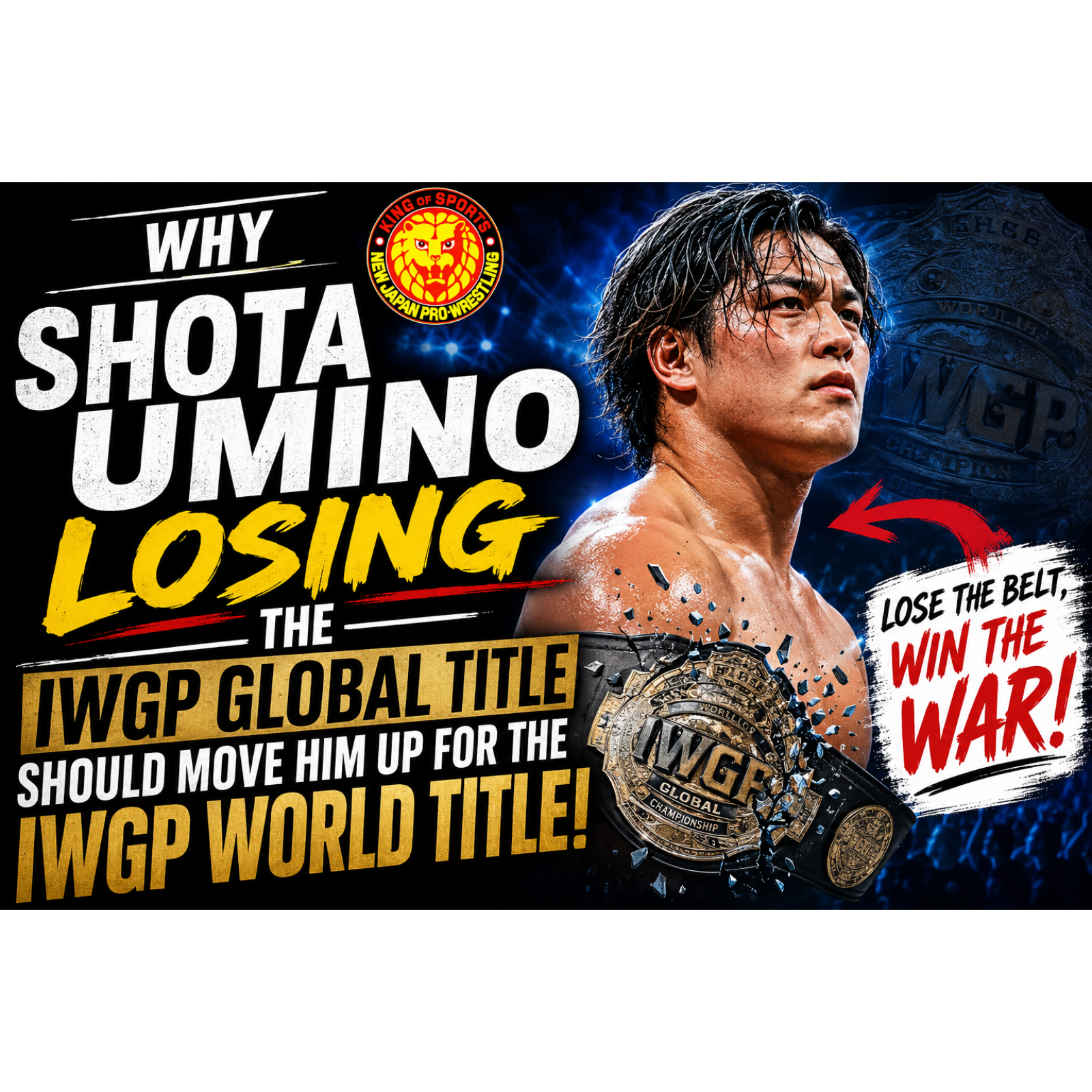 Lose the Belt....Win the War: Why Shota Umino Doesn't Need the Global Championship Anymore episode artwork
