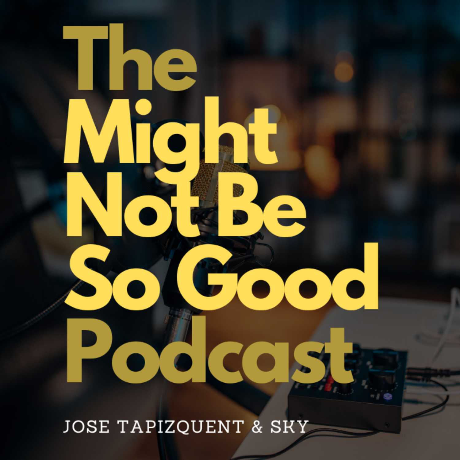 Might Not Be So Good