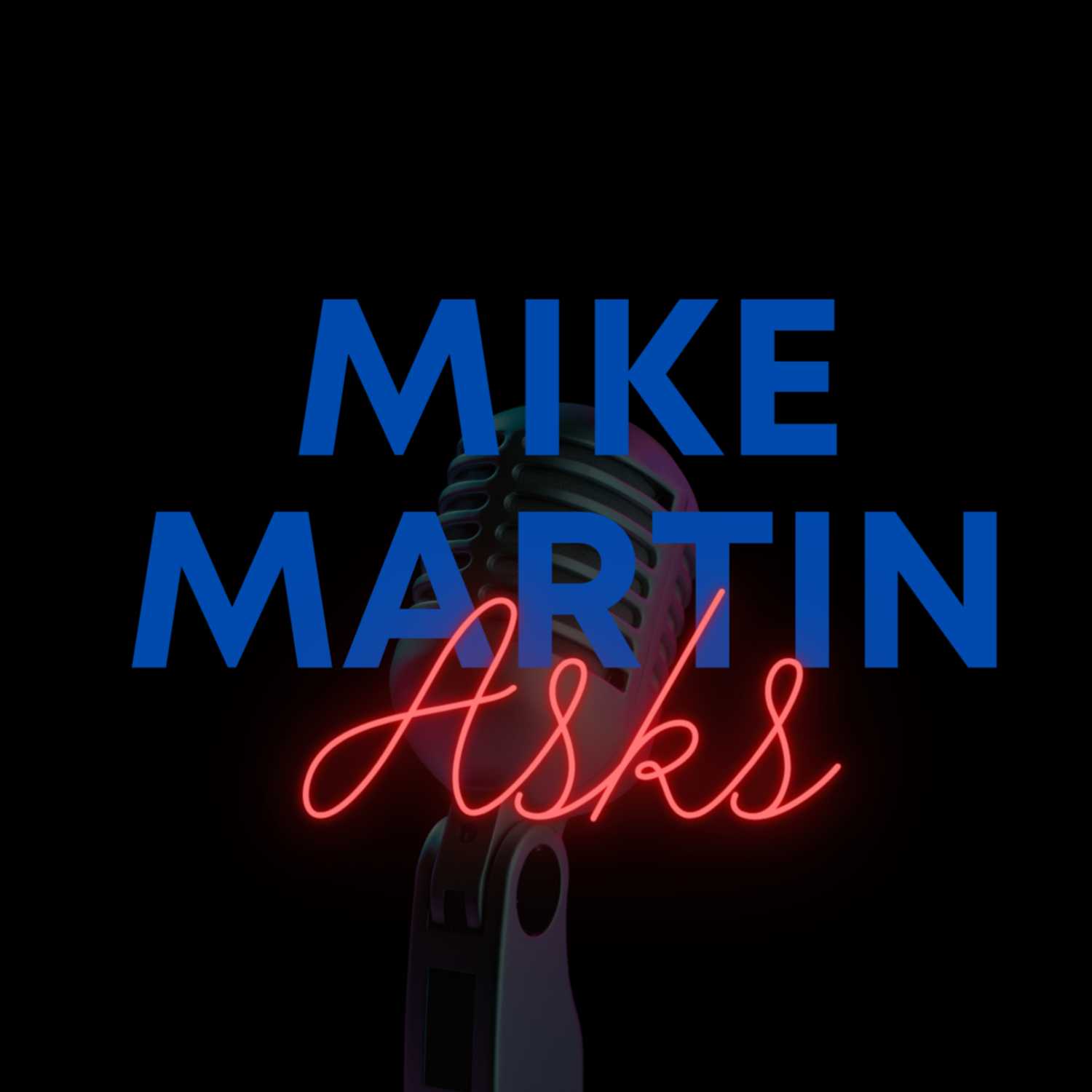 Mike Martin Asks