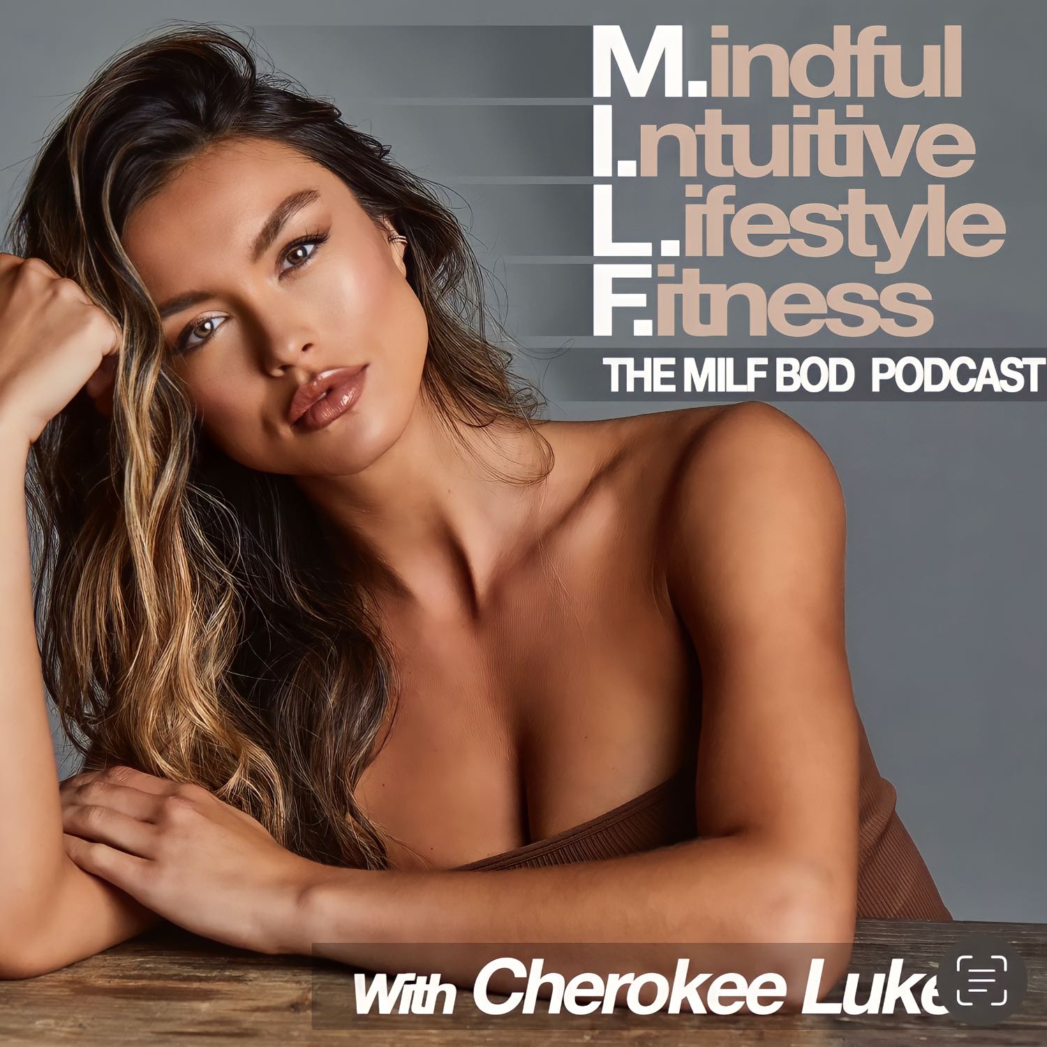 Introducing The M.I.L.F. Bod Podcast with Cherokee Luker