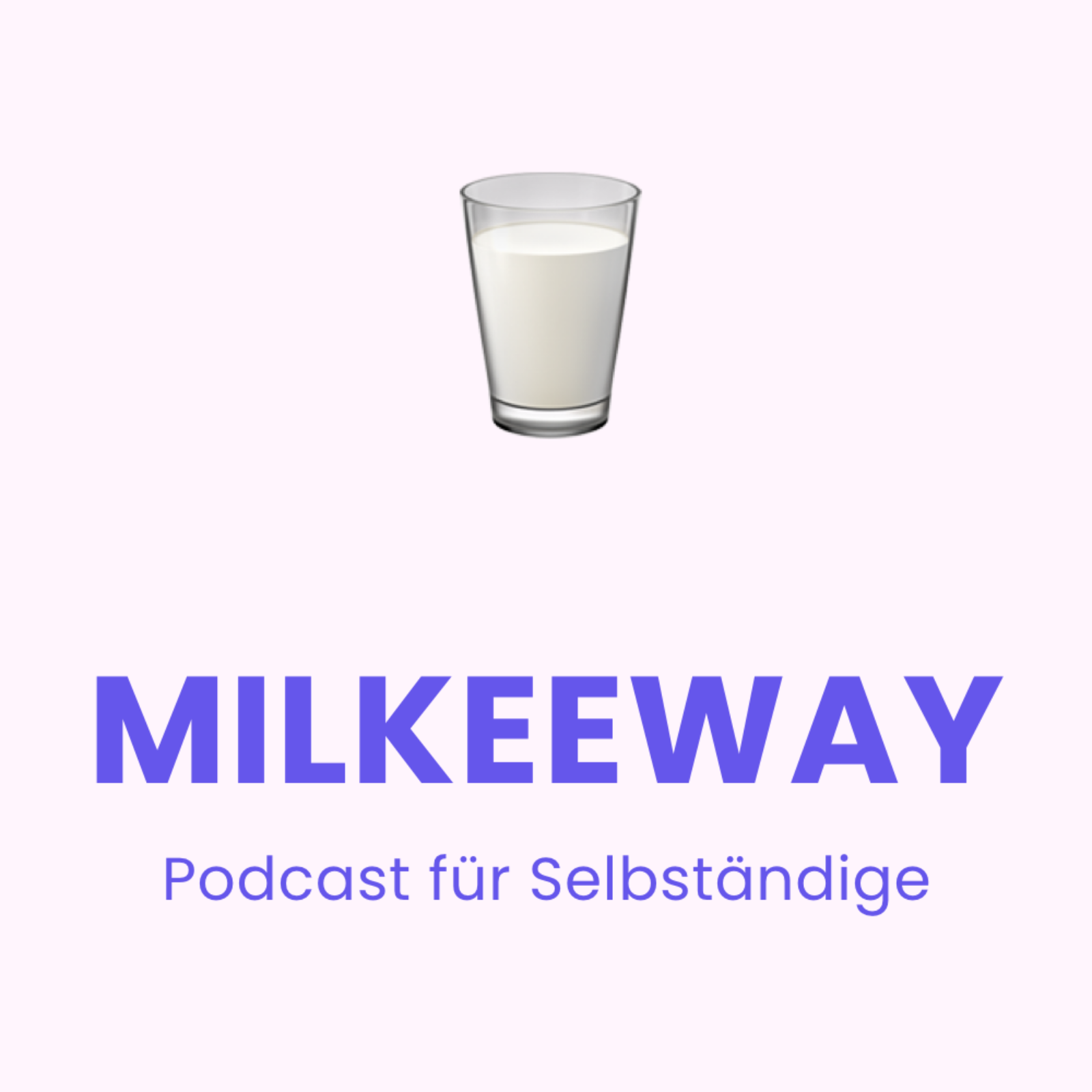 MILKEEWAY - Podcast für Selbständige