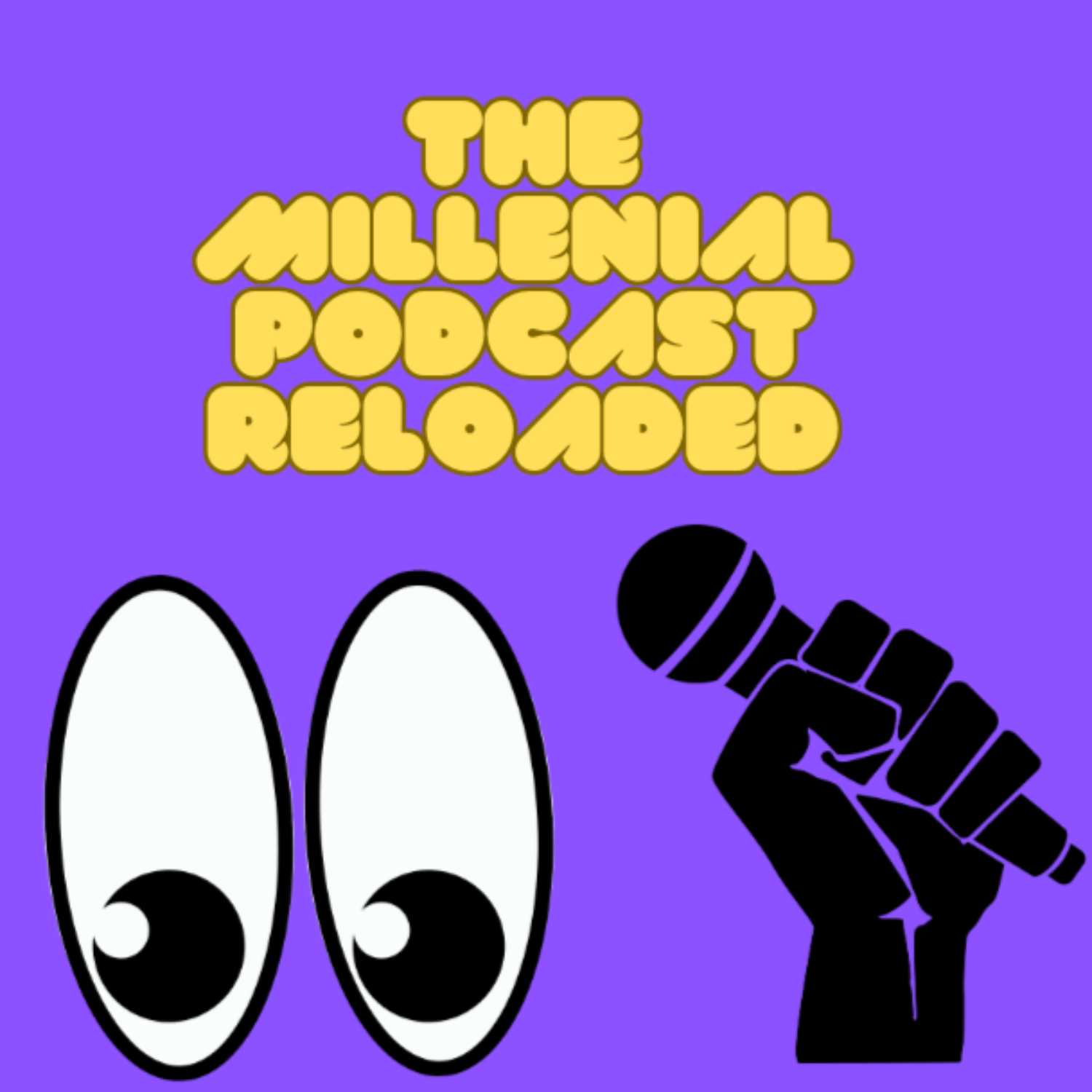 The Millennial Podcast Reloaded