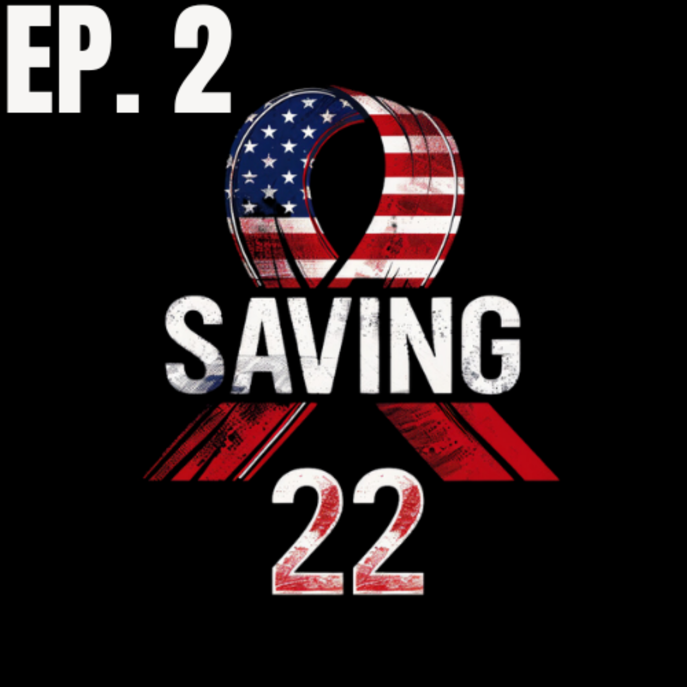 Overcoming Self-Doubt and Adversity - Saving 22 Podcast | Episode 2