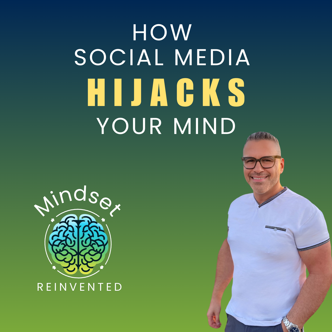 Ep6: How Social Media Hijacks Your Mind and Mental Health: Are You Unknowingly Trapped in a Digital Maze? | Mindset Reinvented