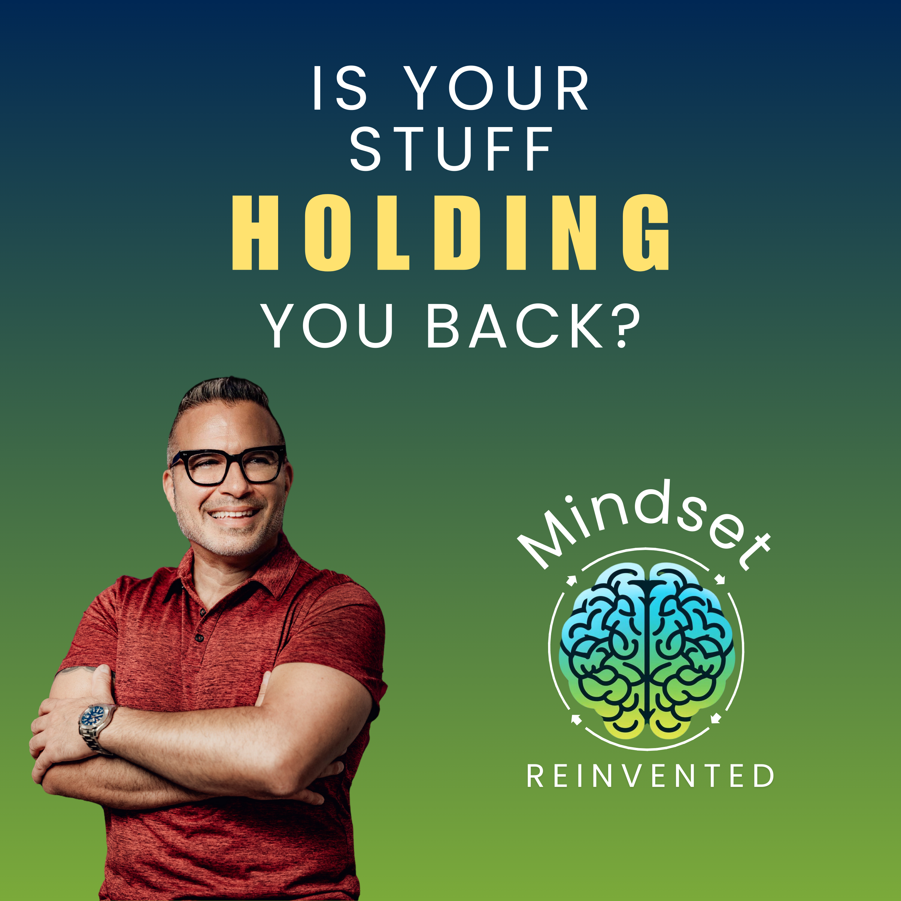 Ep19: Declutter Your Life: Let Go of the Past, Make Room for the Future | Mindset Reinvented