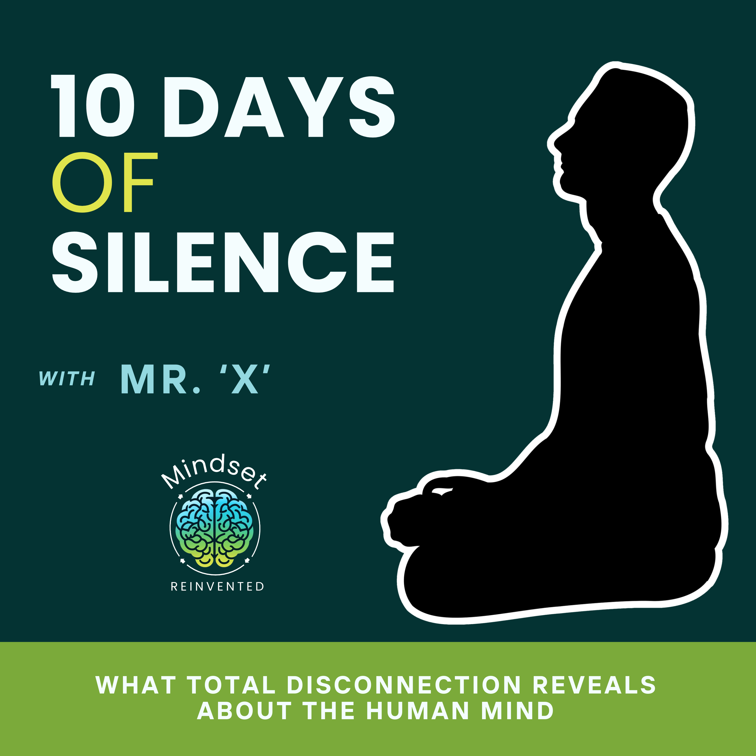 EP30: What Happens to Your Mind After 10 Days of Complete Silence? | A Radical Experiment in Disconnection