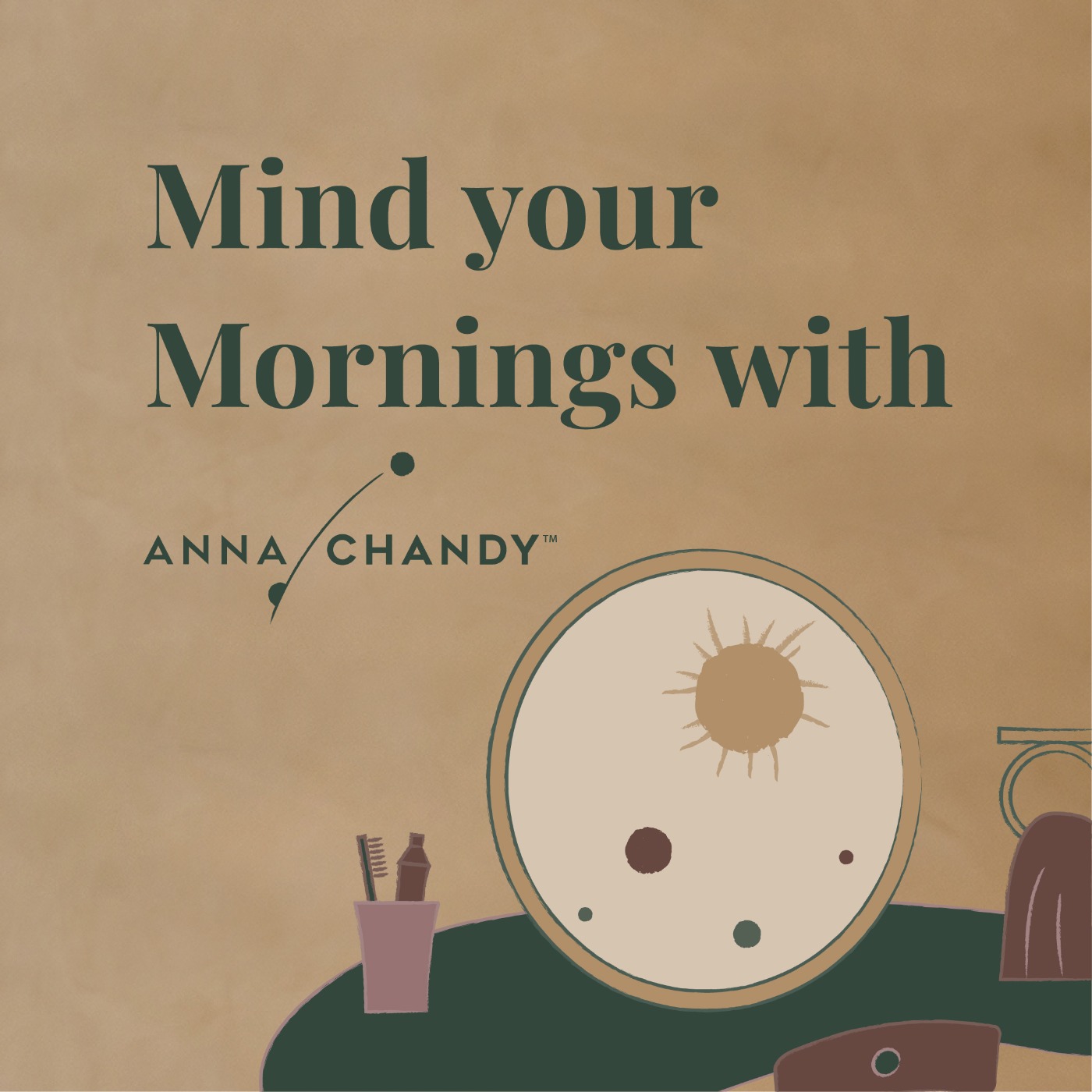 Mind Your Mornings With Anna Chandy - Caregiving with Vineeta and Brinda