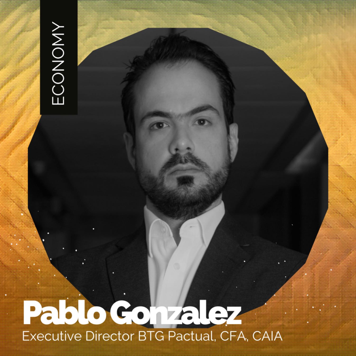 Pablo Gonzalez - Executive Director BTG Pactual, CFA, CAIA - Satisfacción personal, conocimiento técnico y distintivos en el ámbito laboral.