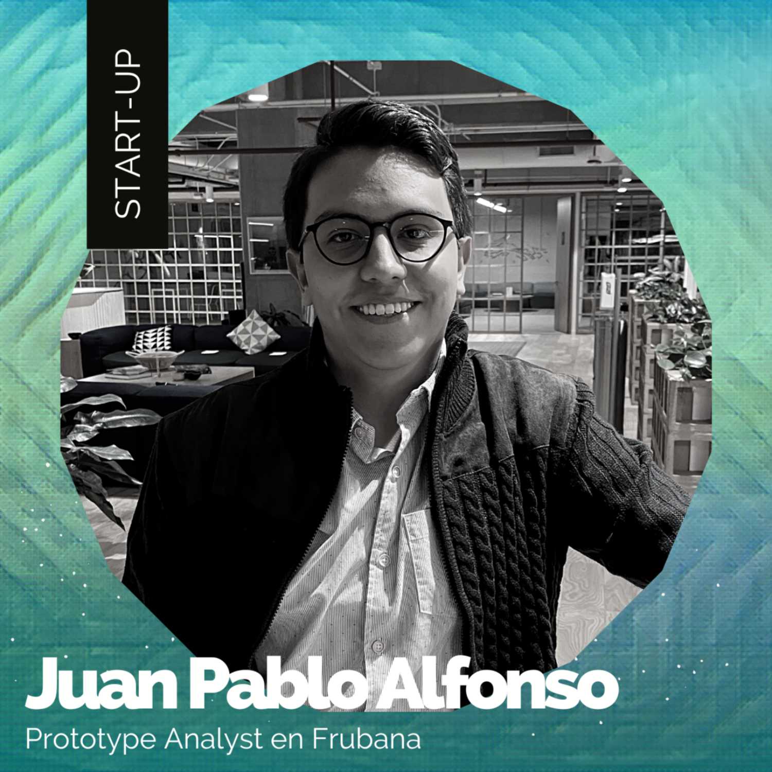 Juan Pablo Alfonso - Prototype Analyst Frubana - Importancia de la programación, enseñanzas de trabajar en una start-up y clubes de finanzas