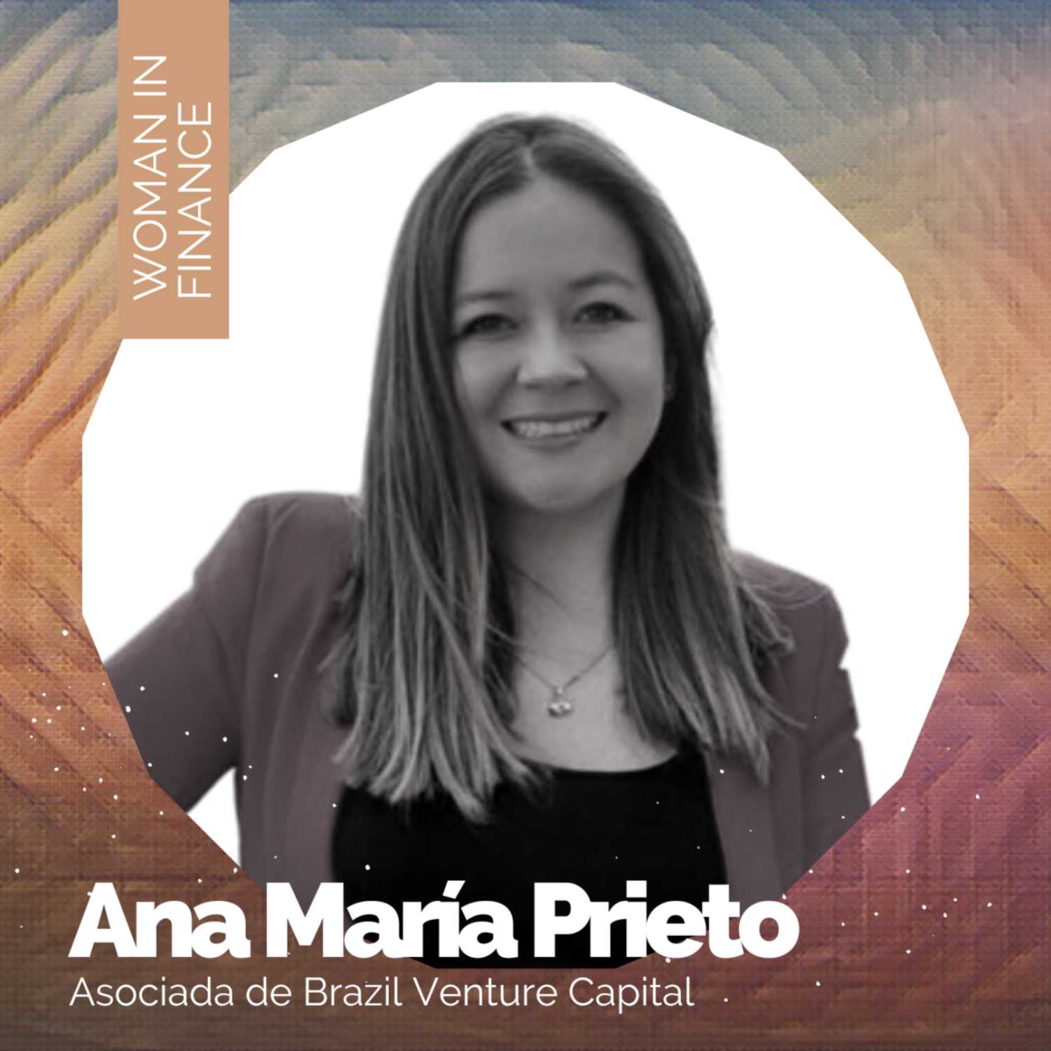 Ana Maria Prieto - Asociada de Brazil Venture Capital - Venture Capital, start-ups y compañías tradicionales y el uso de la tecnología