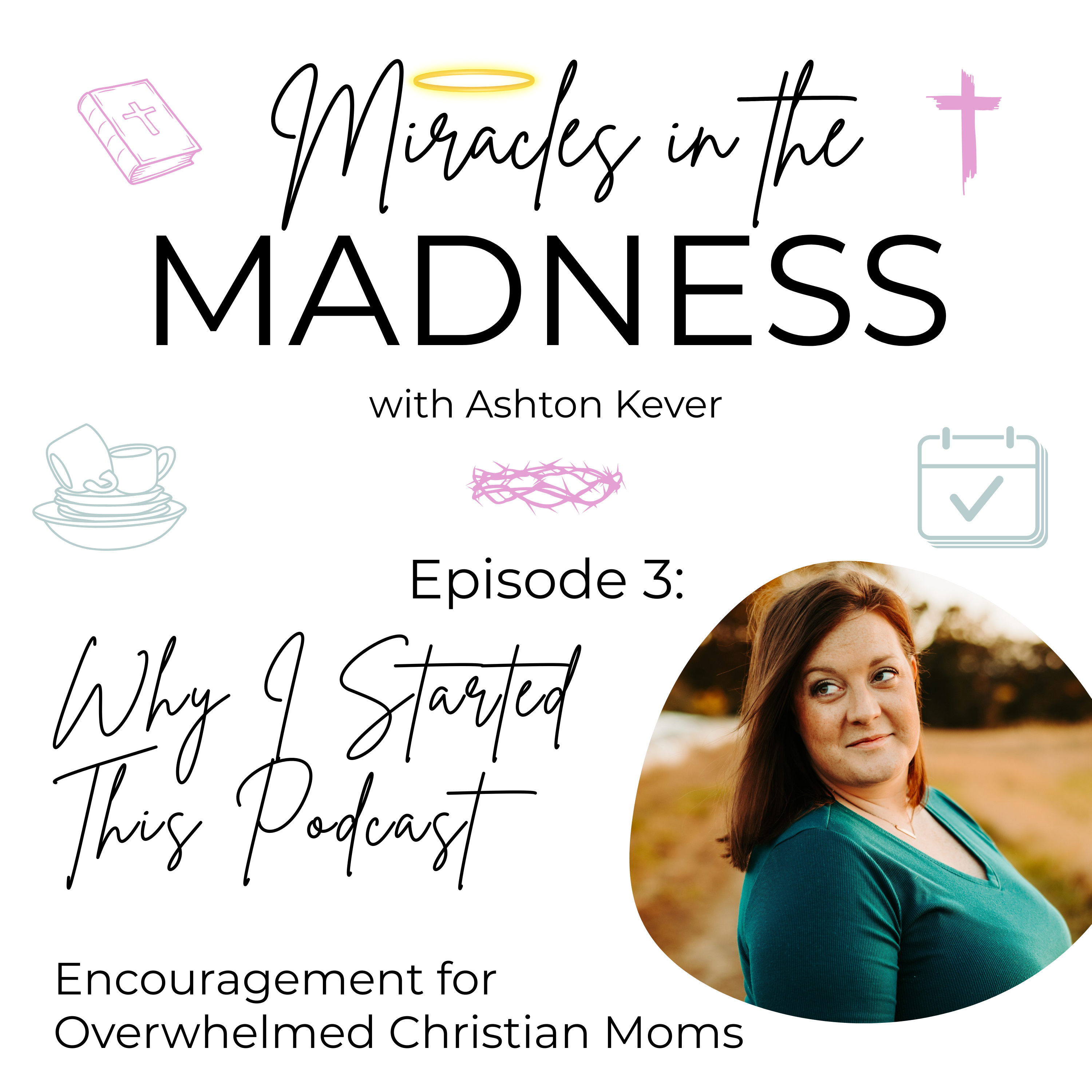 Why I Started This Podcast: Encouragement for Overwhelmed Christian Moms episode artwork