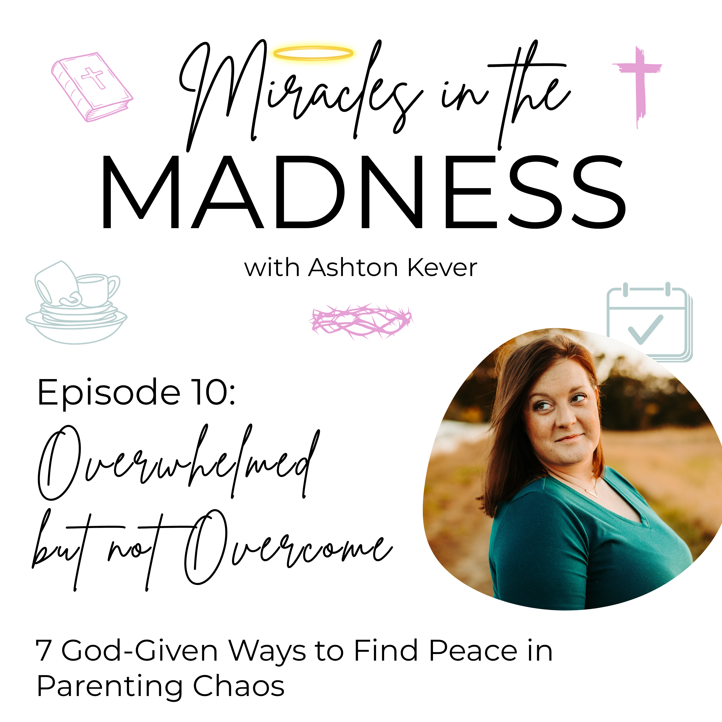 Overwhelmed but Not Overcome — 7 God-Given Ways to Find Peace in Parenting Chaos episode artwork