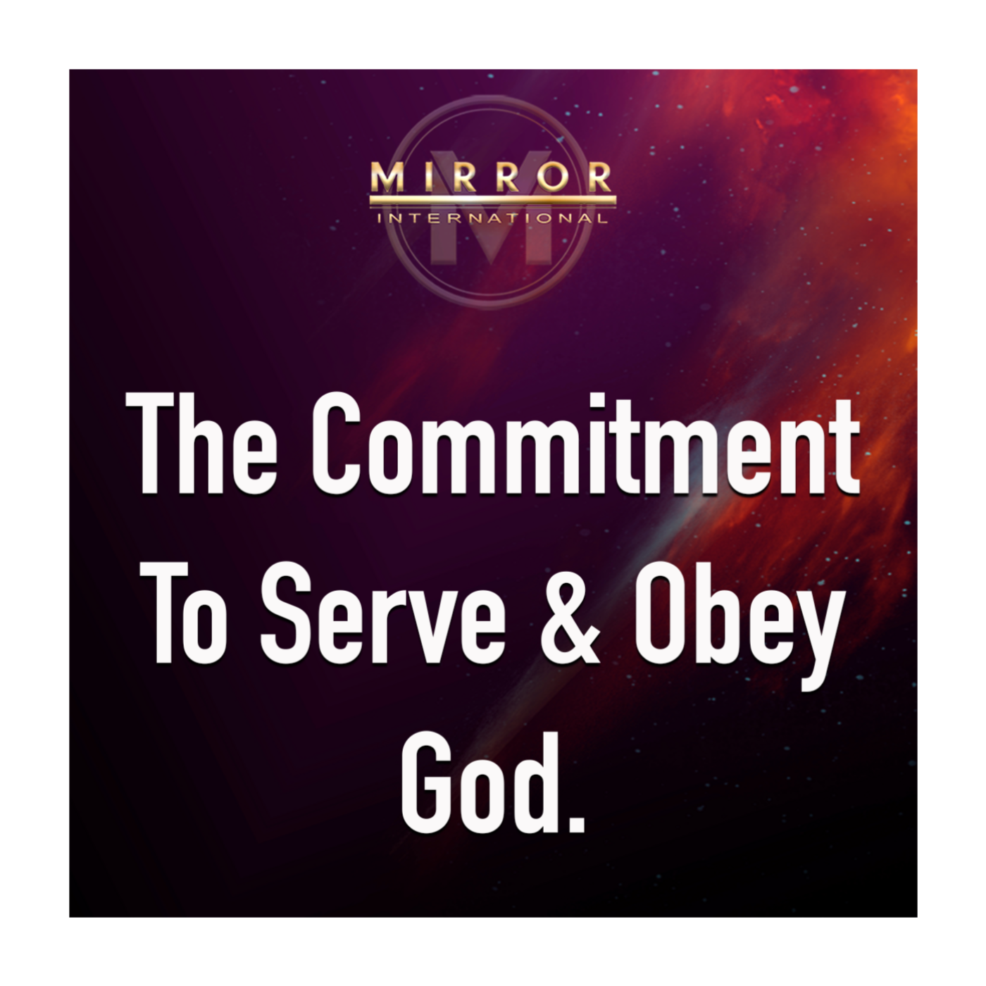 The Commitment To Serve and Obey God