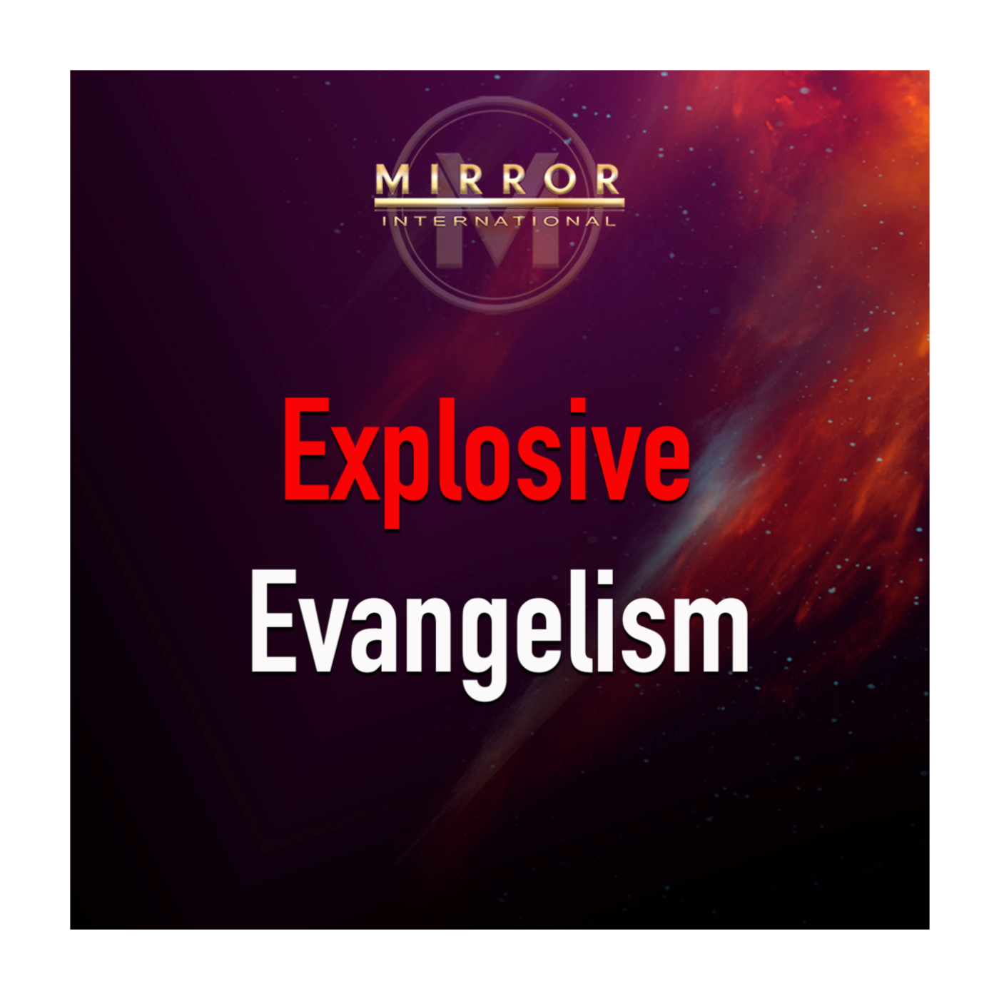 Explosive Evangelism