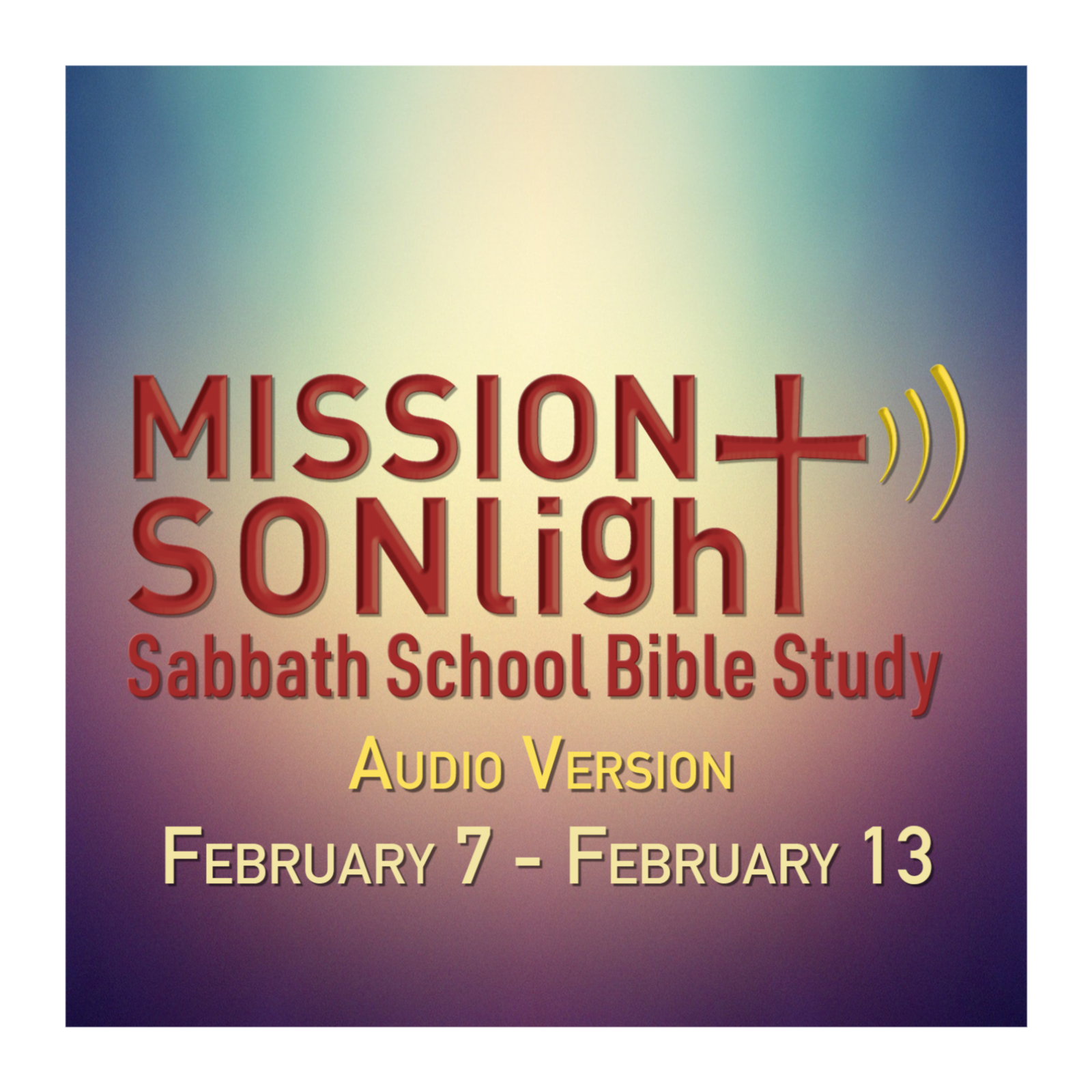 February 7 - February 13 MS Sabbath School Bible Study Q1 2026 Week 7 episode artwork
