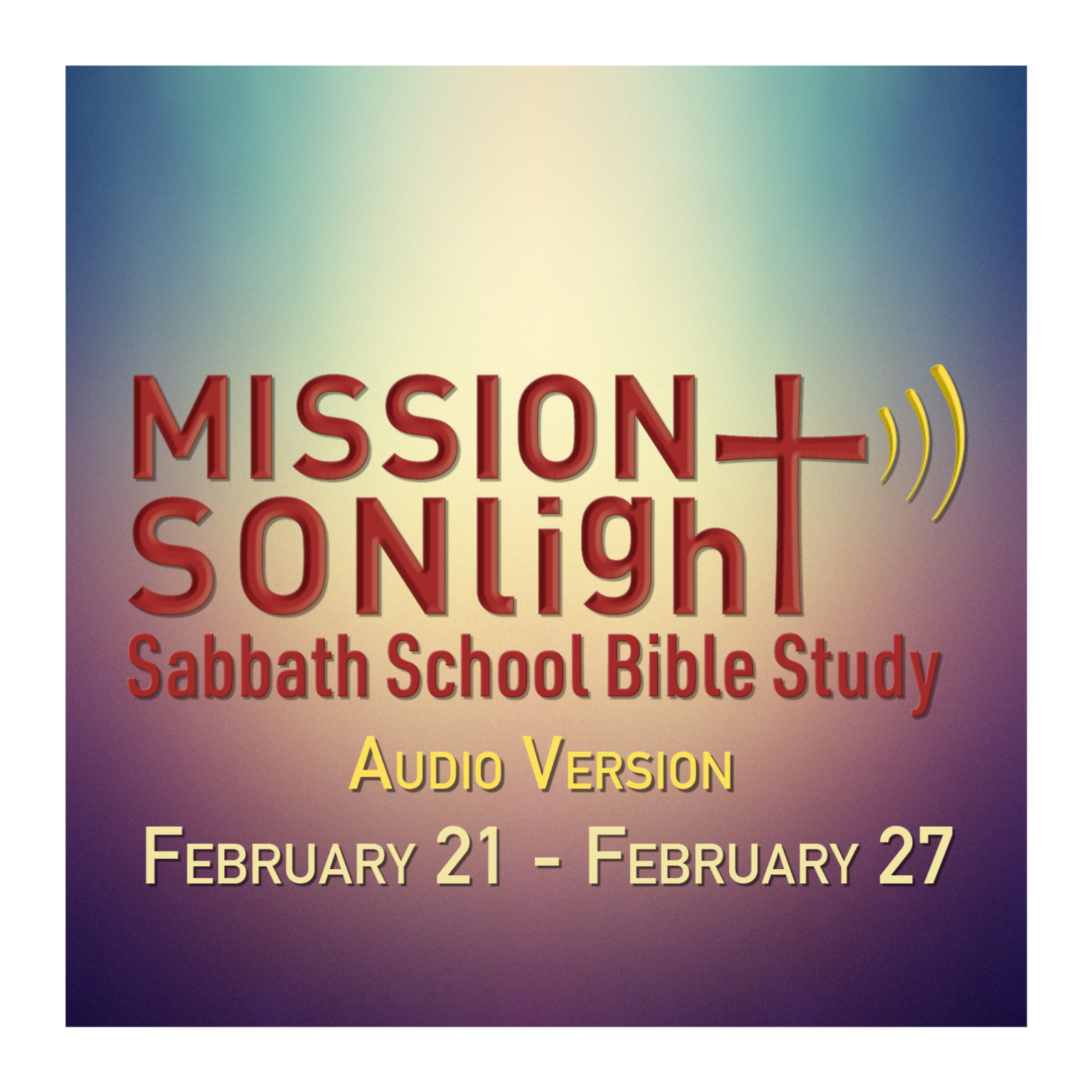 February 21 - February 27 MS Sabbath School Bible Study Q1 2026 Week 9 episode artwork