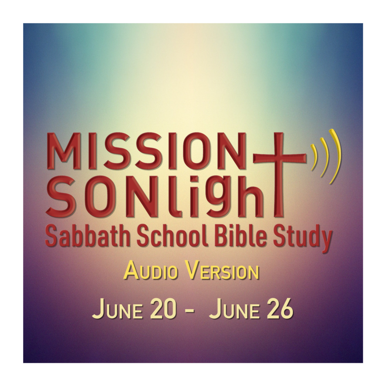June 20 - June 26 MS Sabbath School Bible Study Q2 2026 Week 13 episode artwork