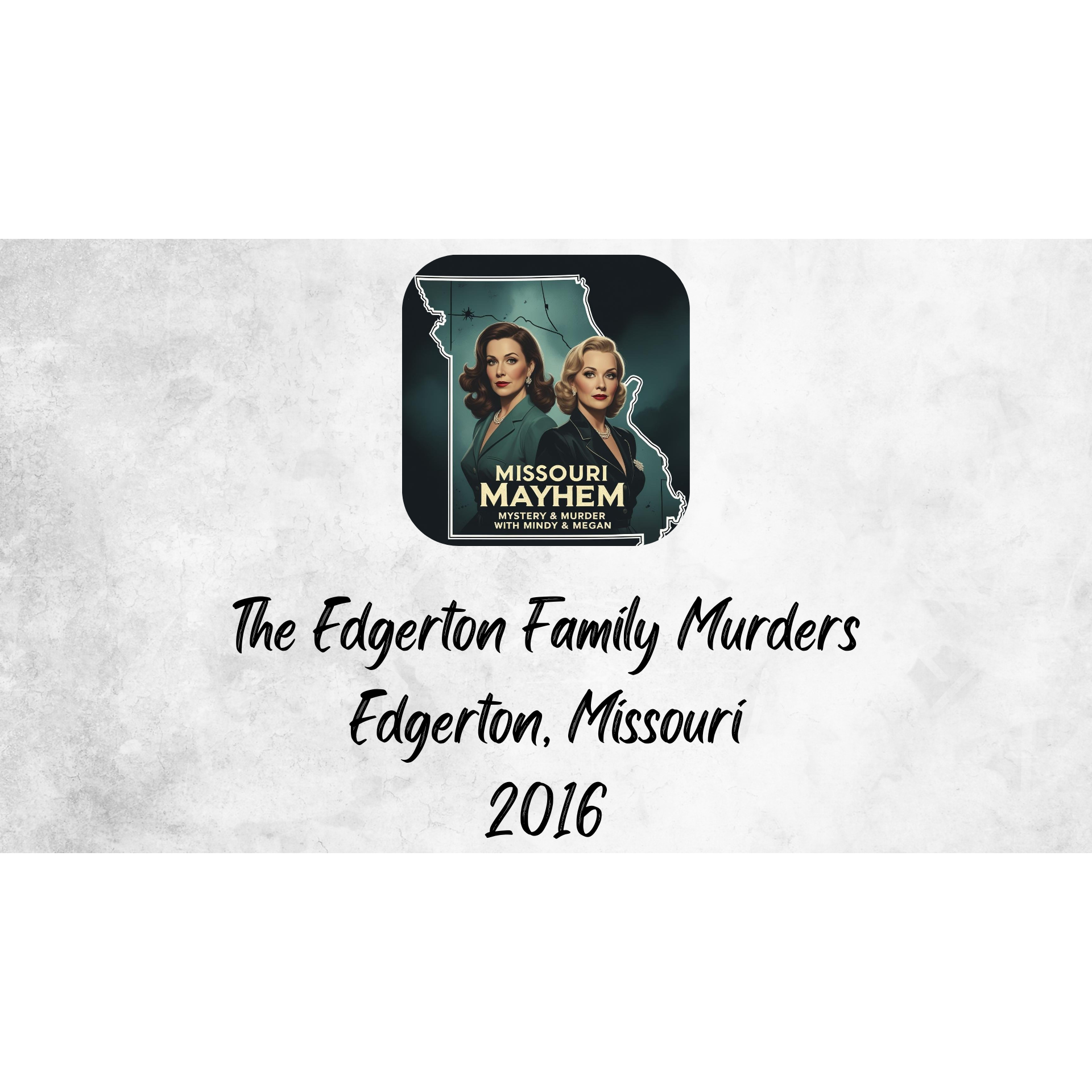 The Edgerton Family Murders - Edgerton, Missouri 2016 episode artwork