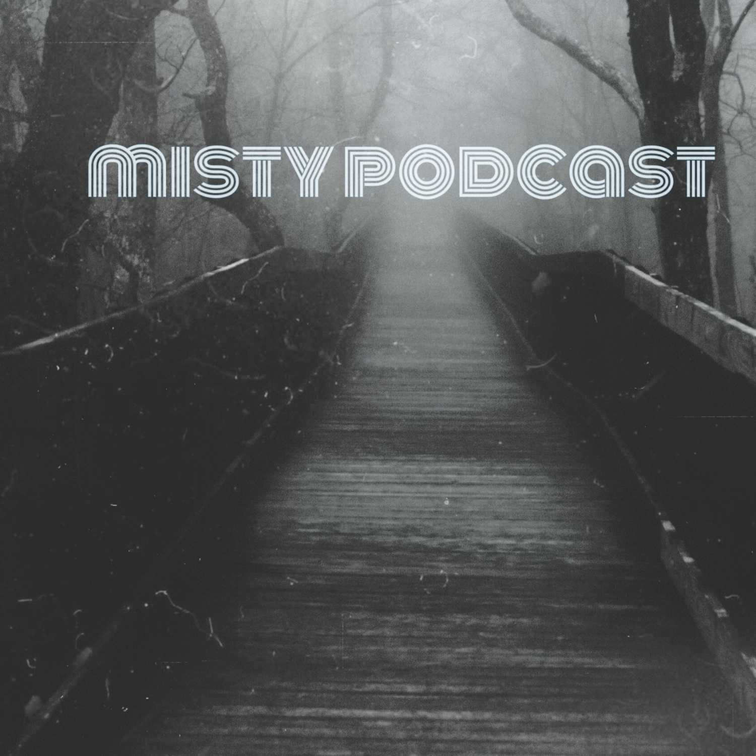 Misty podcast