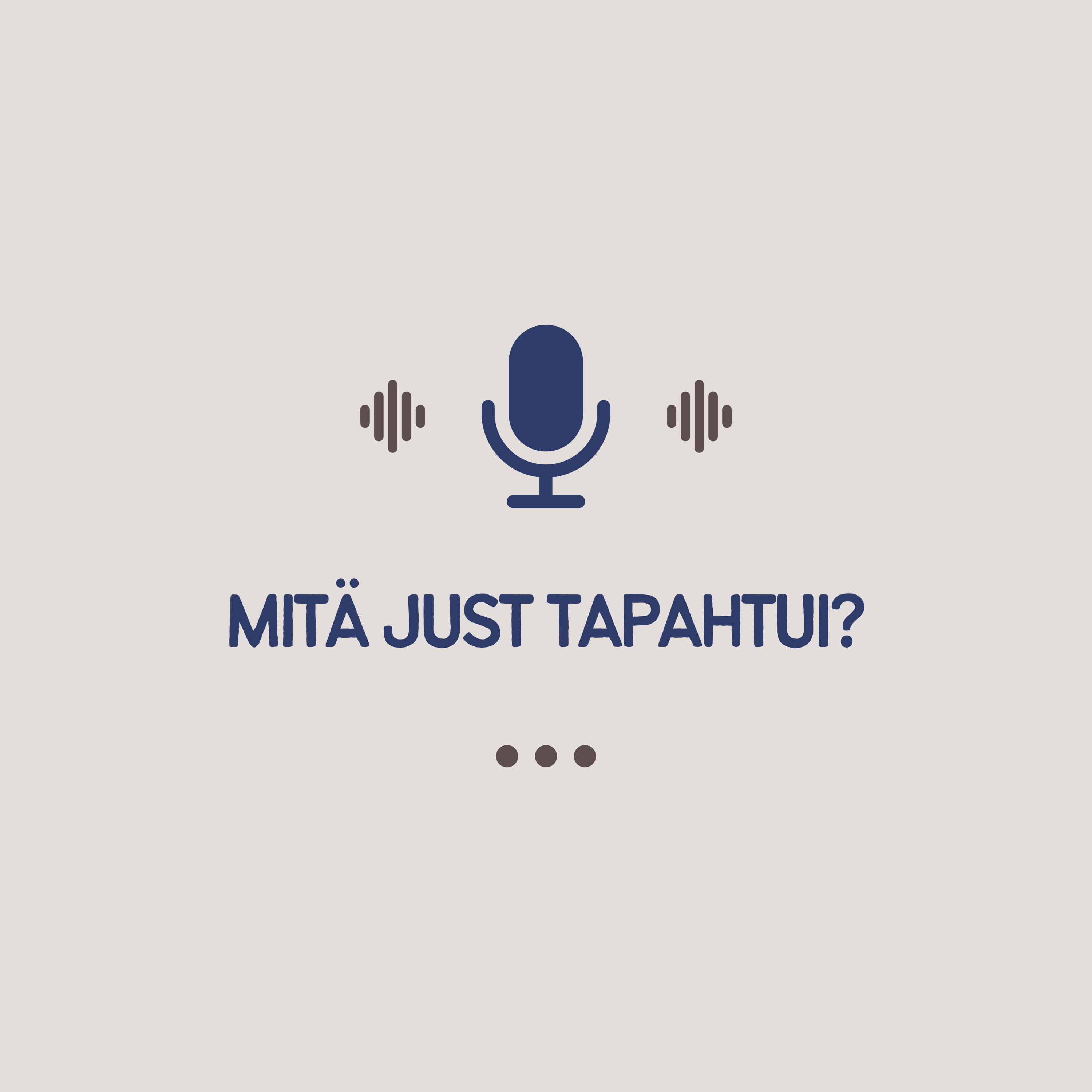Mitä just tapahtui ?