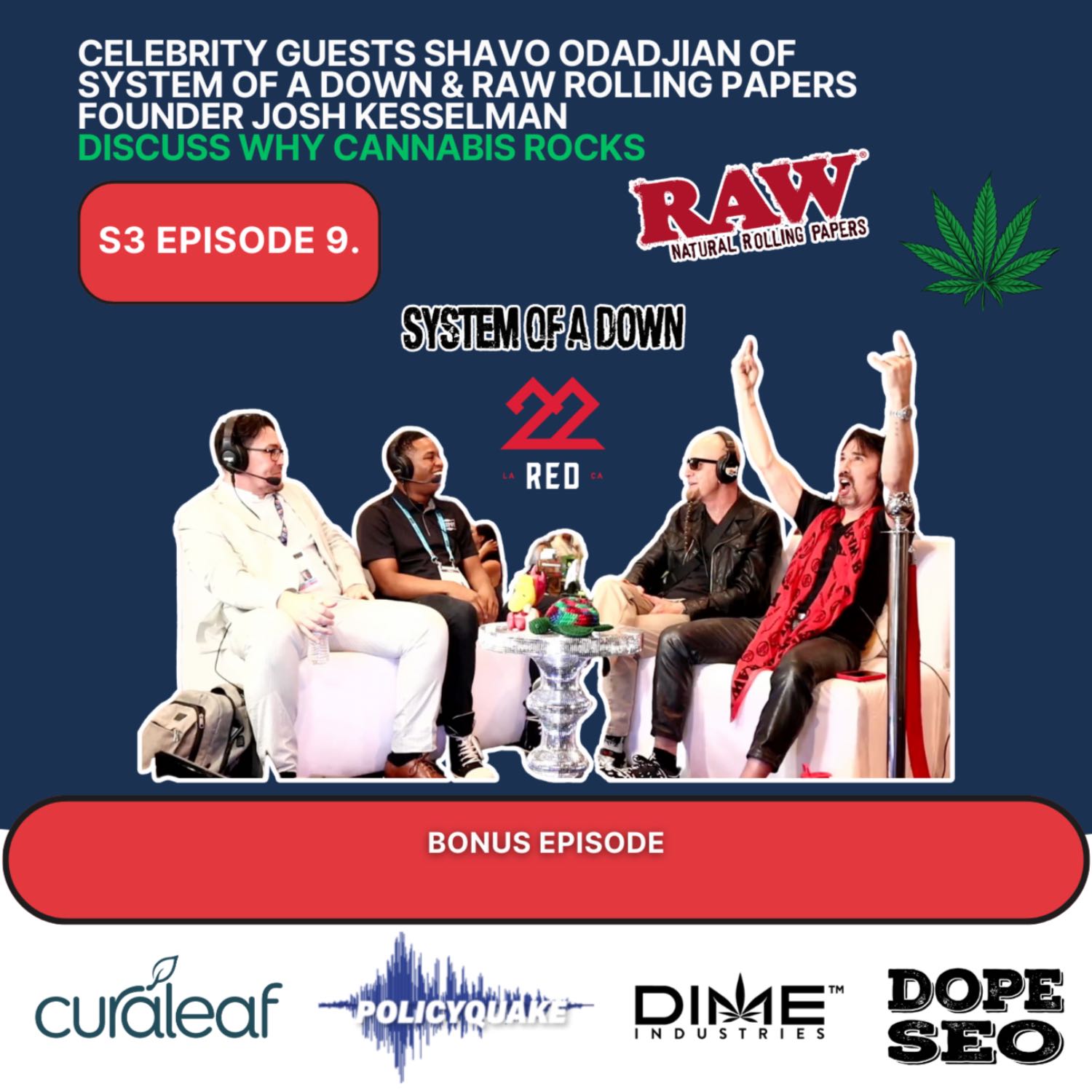 Cannabis Business Talks with Josh of RAW Rolling Papers and 22 Red and Shavo of System of a Down