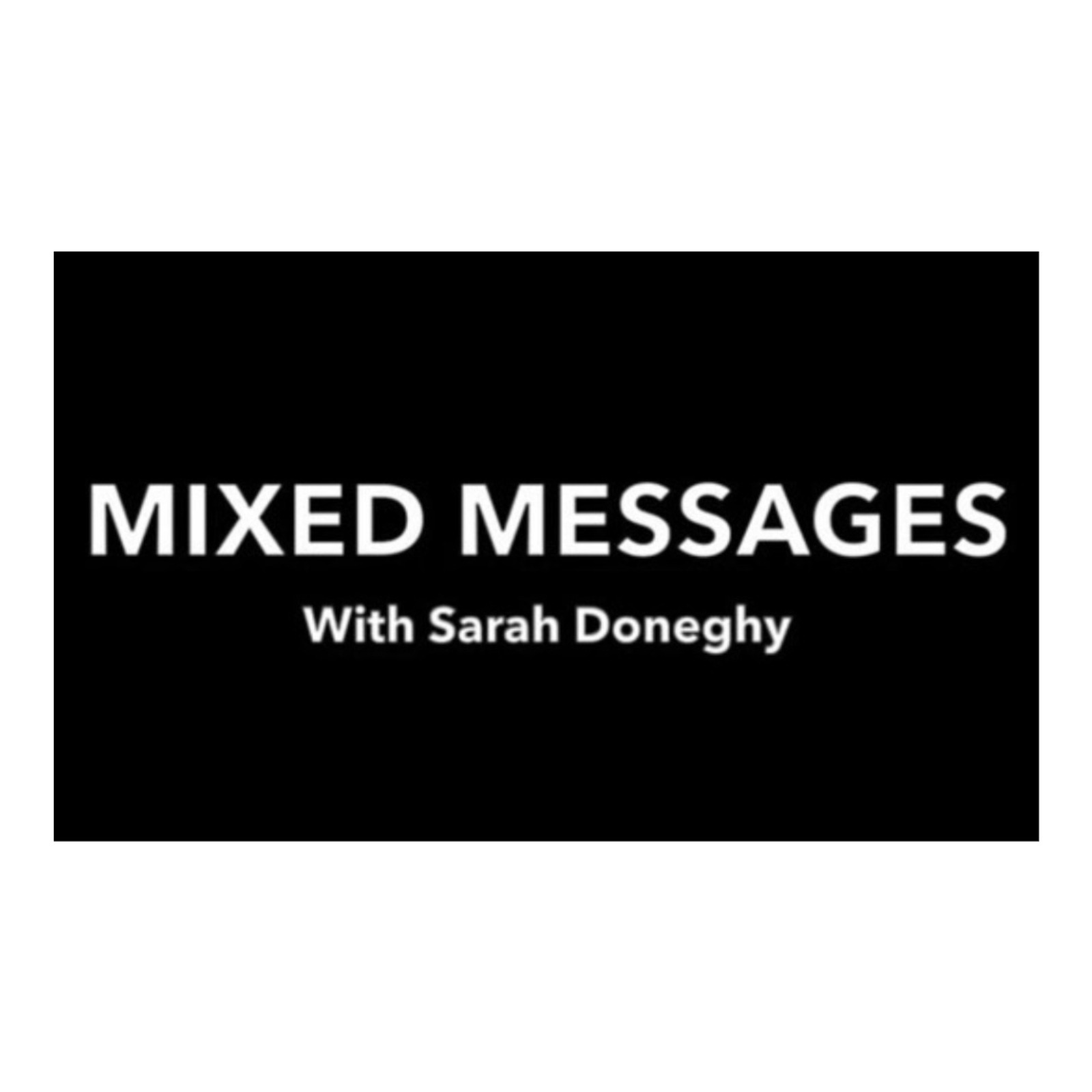 Mixed Messages with Sarah Doneghy podcast artwork