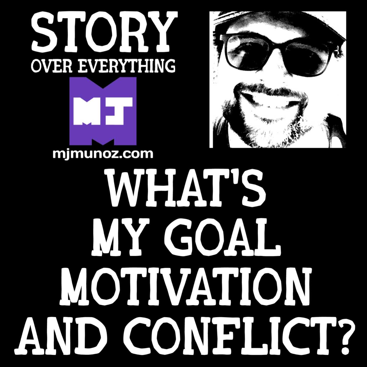 What's My Goal Motivation and Conflict? |SOE 018 5-12-2023