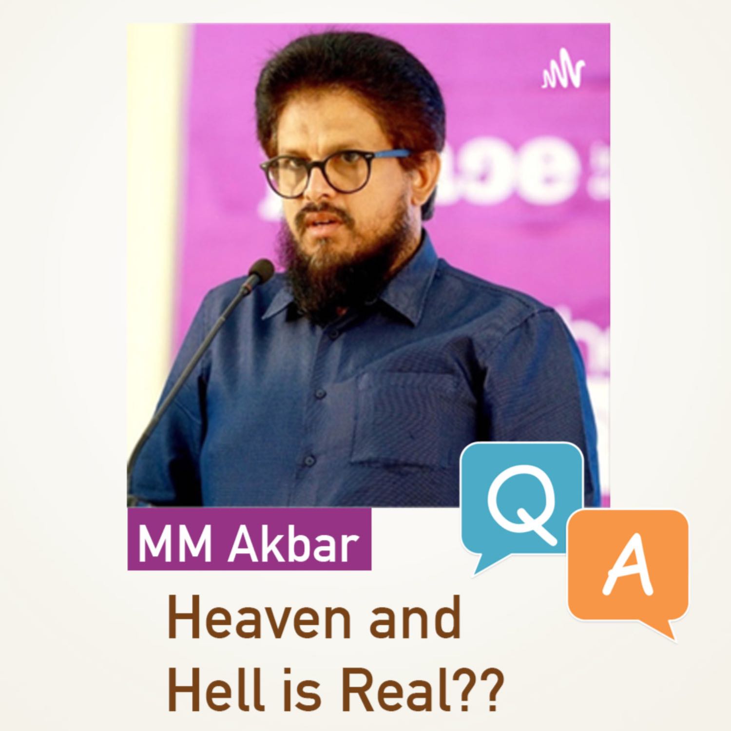 Heaven and Hell is real?? സ്വർഗ്ഗവും നരകവും യാഥാർഥ്യമാണോ? MM Akbar episode artwork
