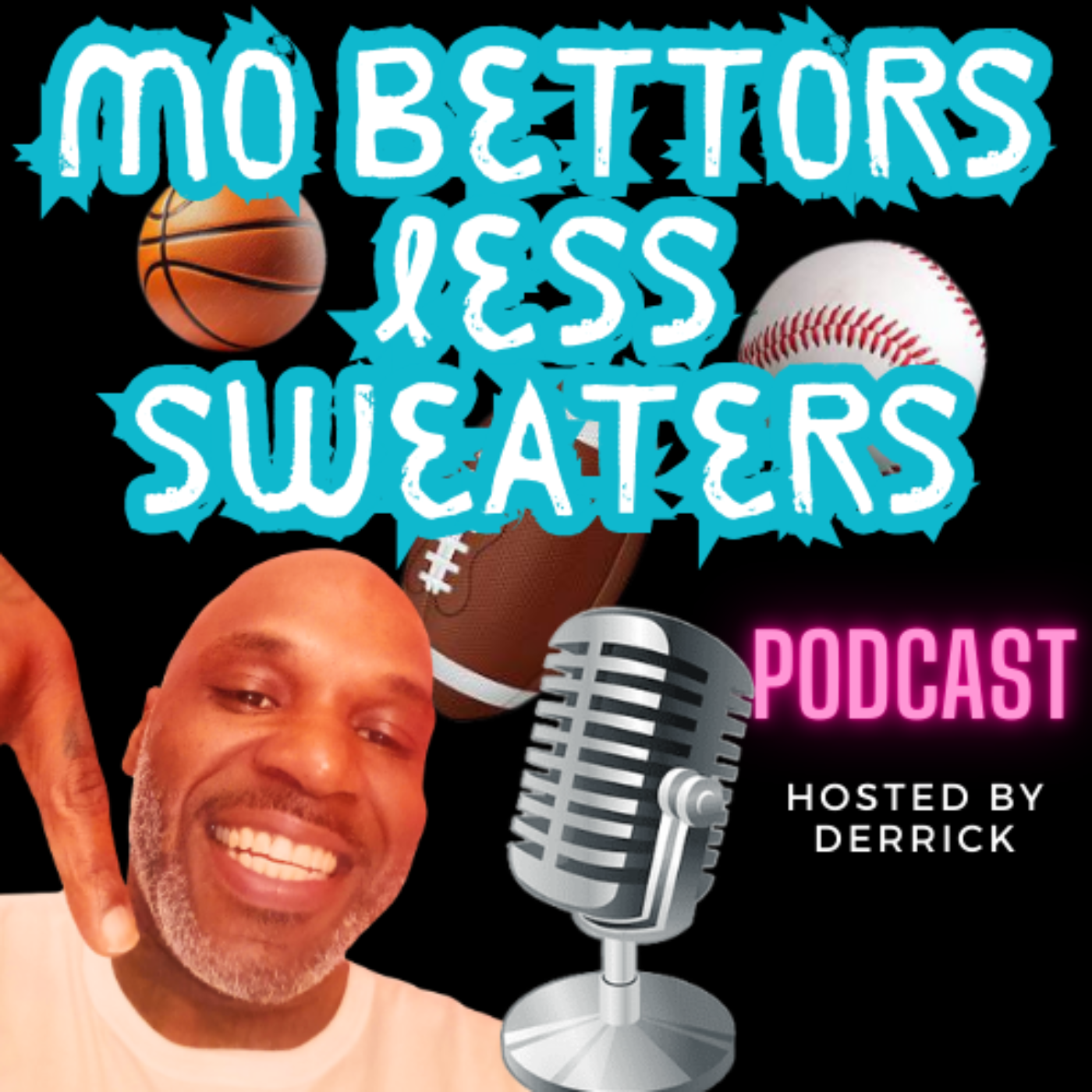 Mo Bettors Less Sweaters