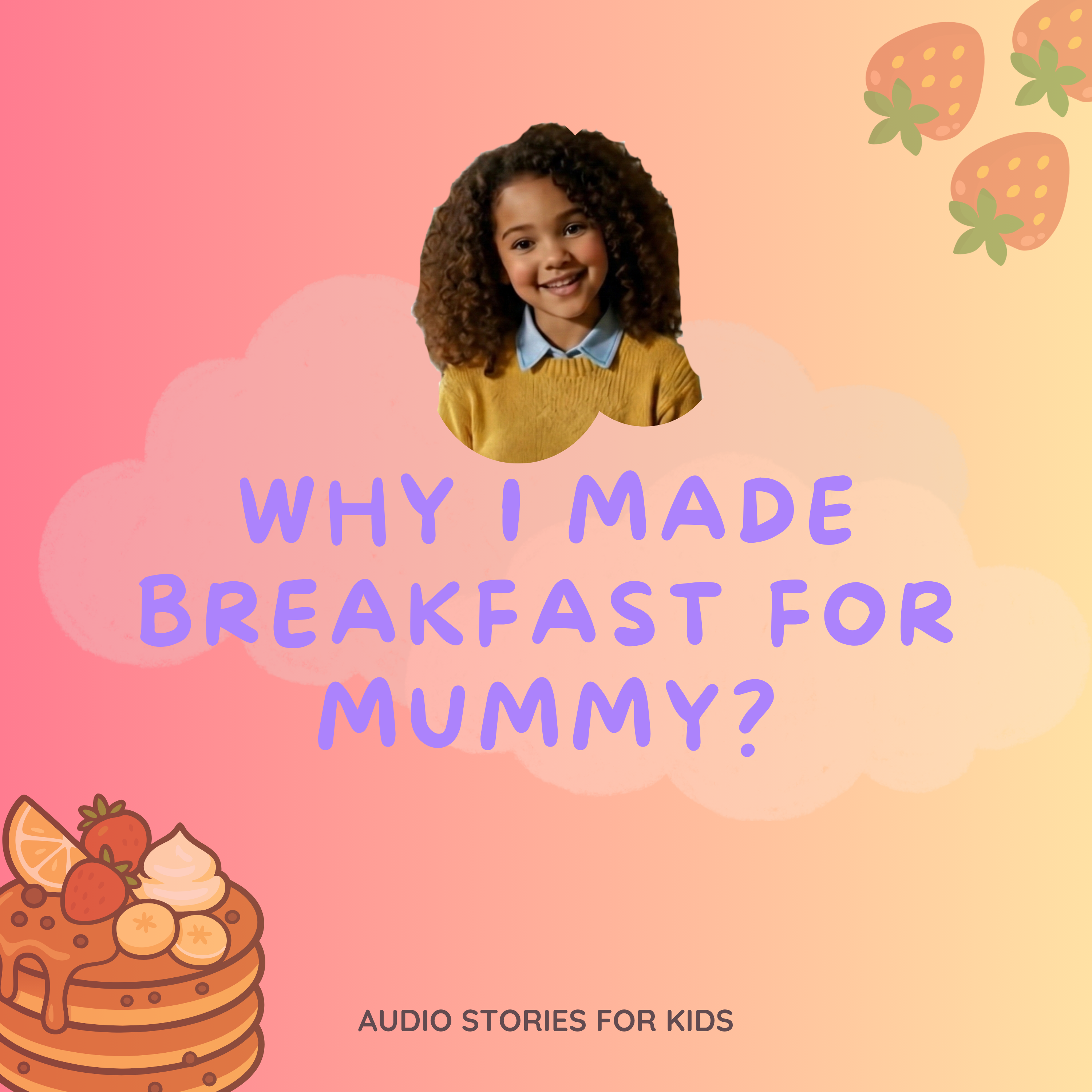Family Love and Kindness 🎂 Breakfast for Mummy 🍓(English Stories for Kids)