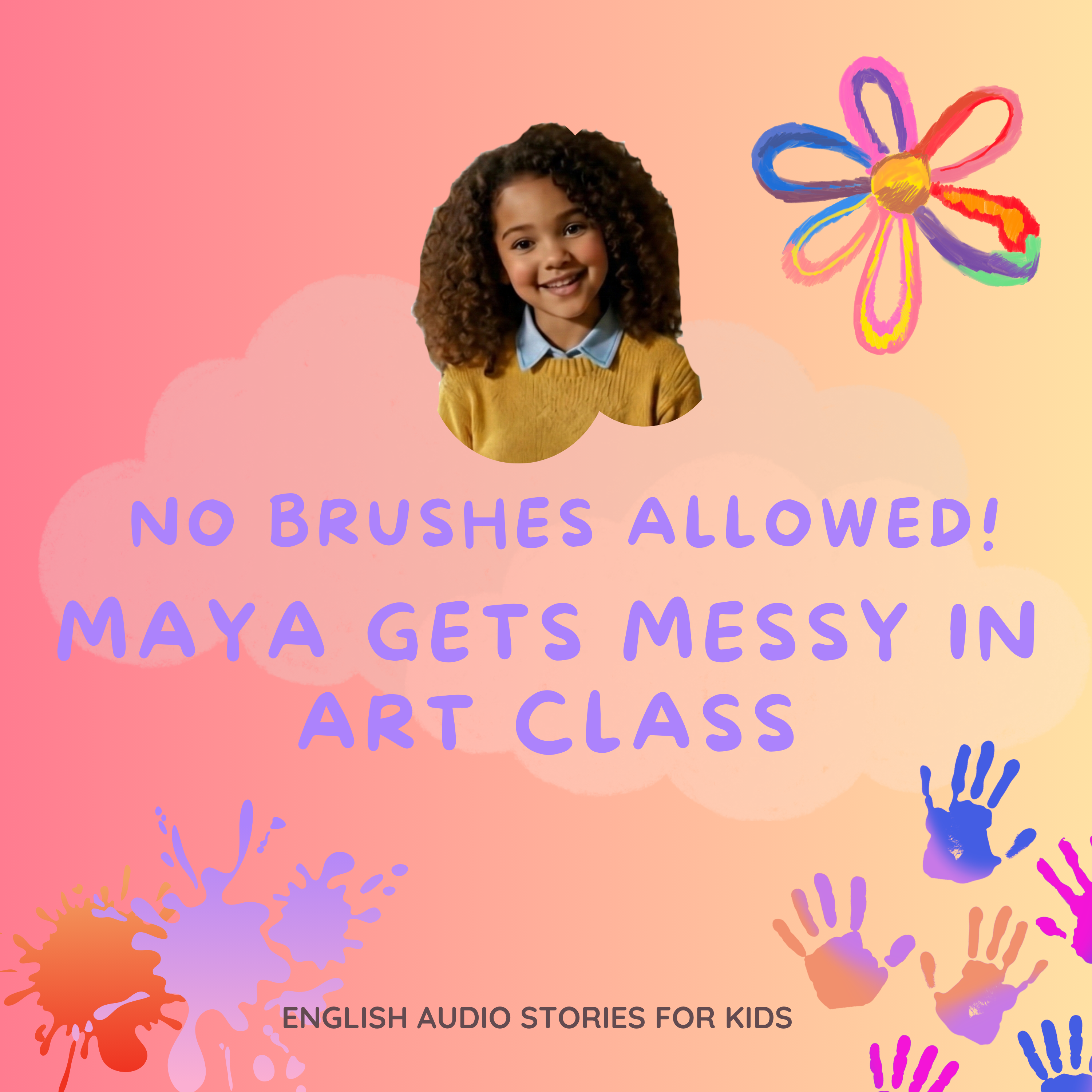 Maya Gets Messy at Art Class 🎨 English Audio Stories for Kids episode artwork