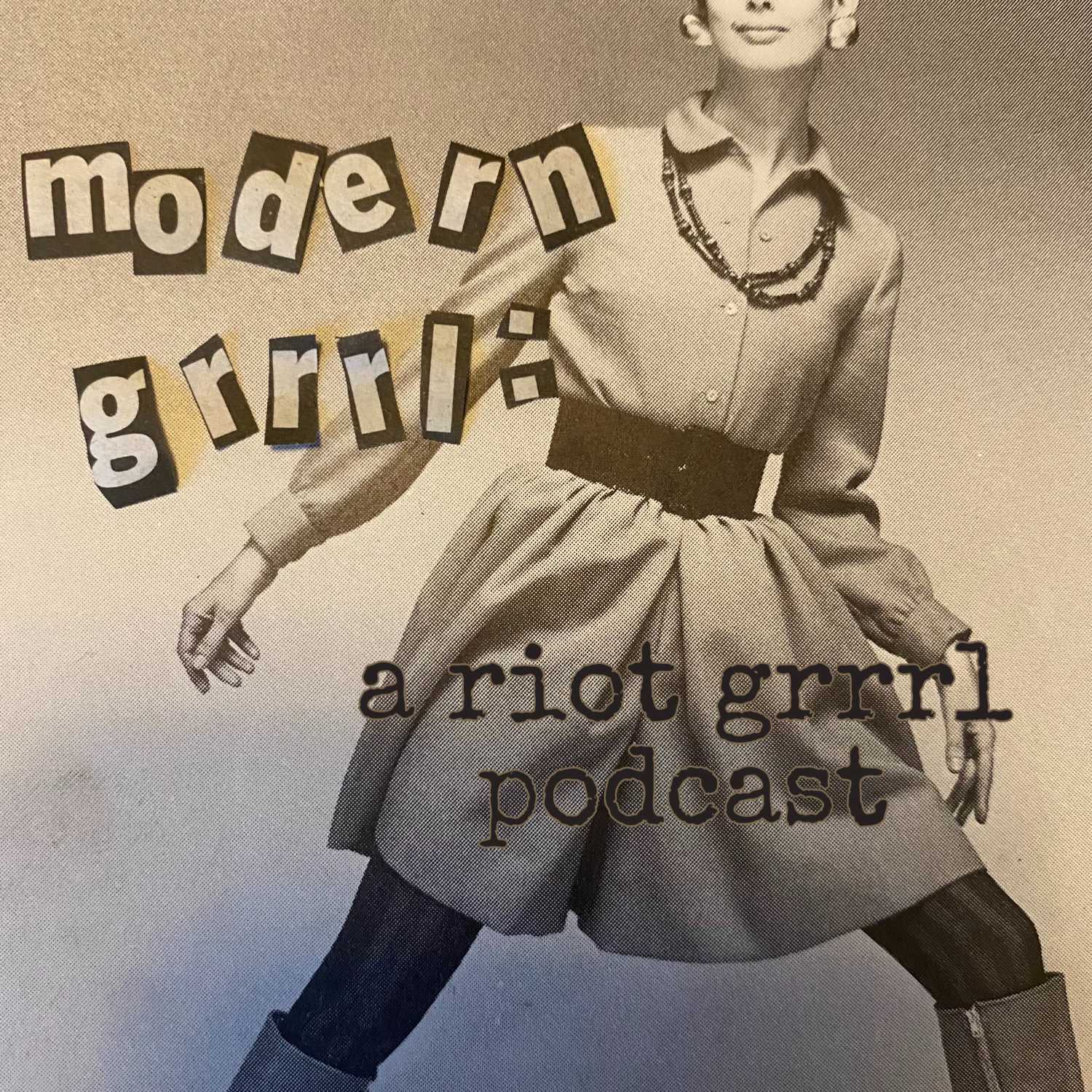 Modern Grrrl :  A Riot Grrrl Podcast
