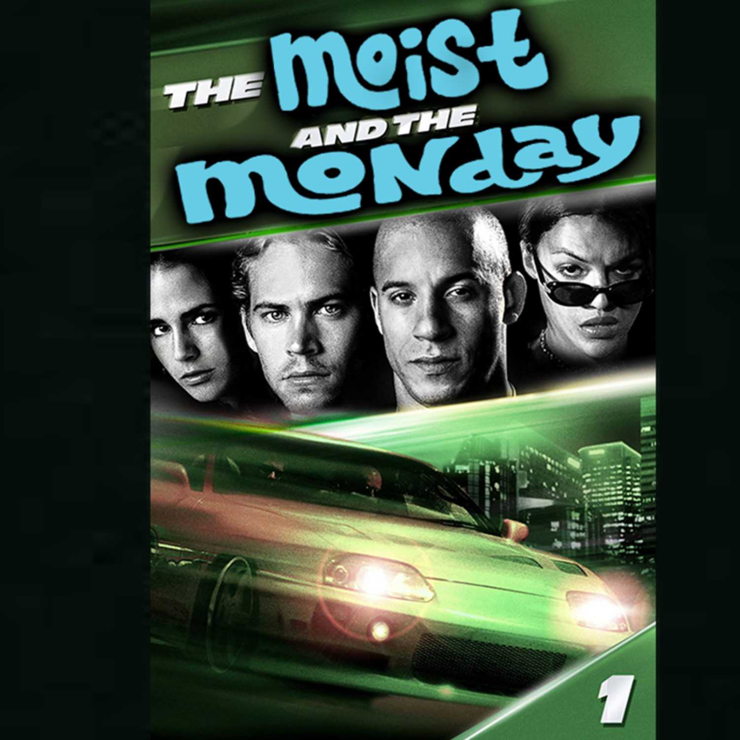 The Moist And The Monday - Spin Off Series | The Fast And The Furious Review