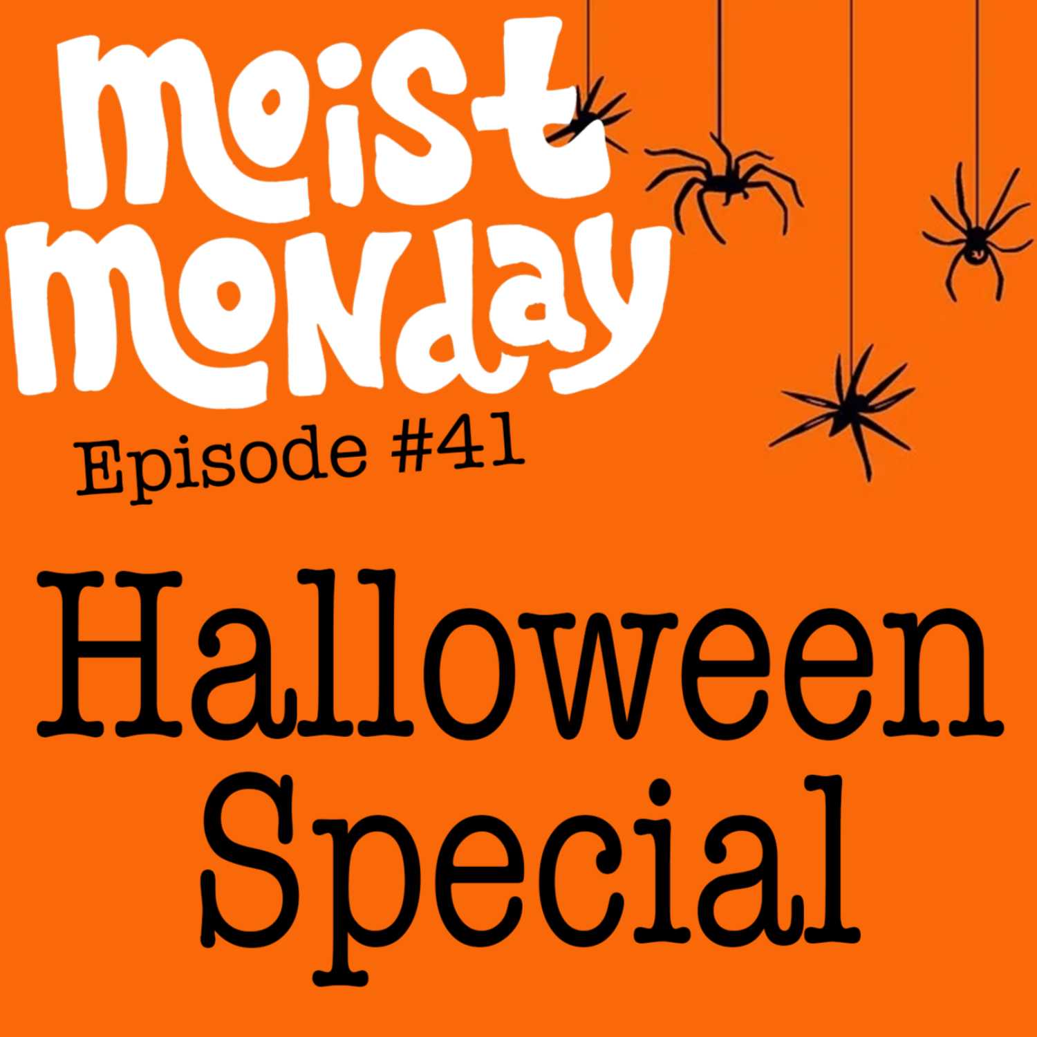 The Halloween Special | The Moist Monday Podcast Ep. #41