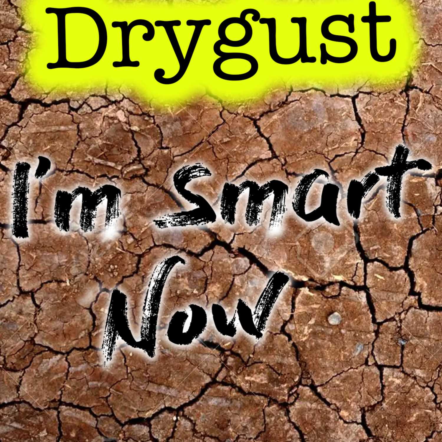 I'm Smart Now - Drygust | The Moist Monday Podcast Ep. #89