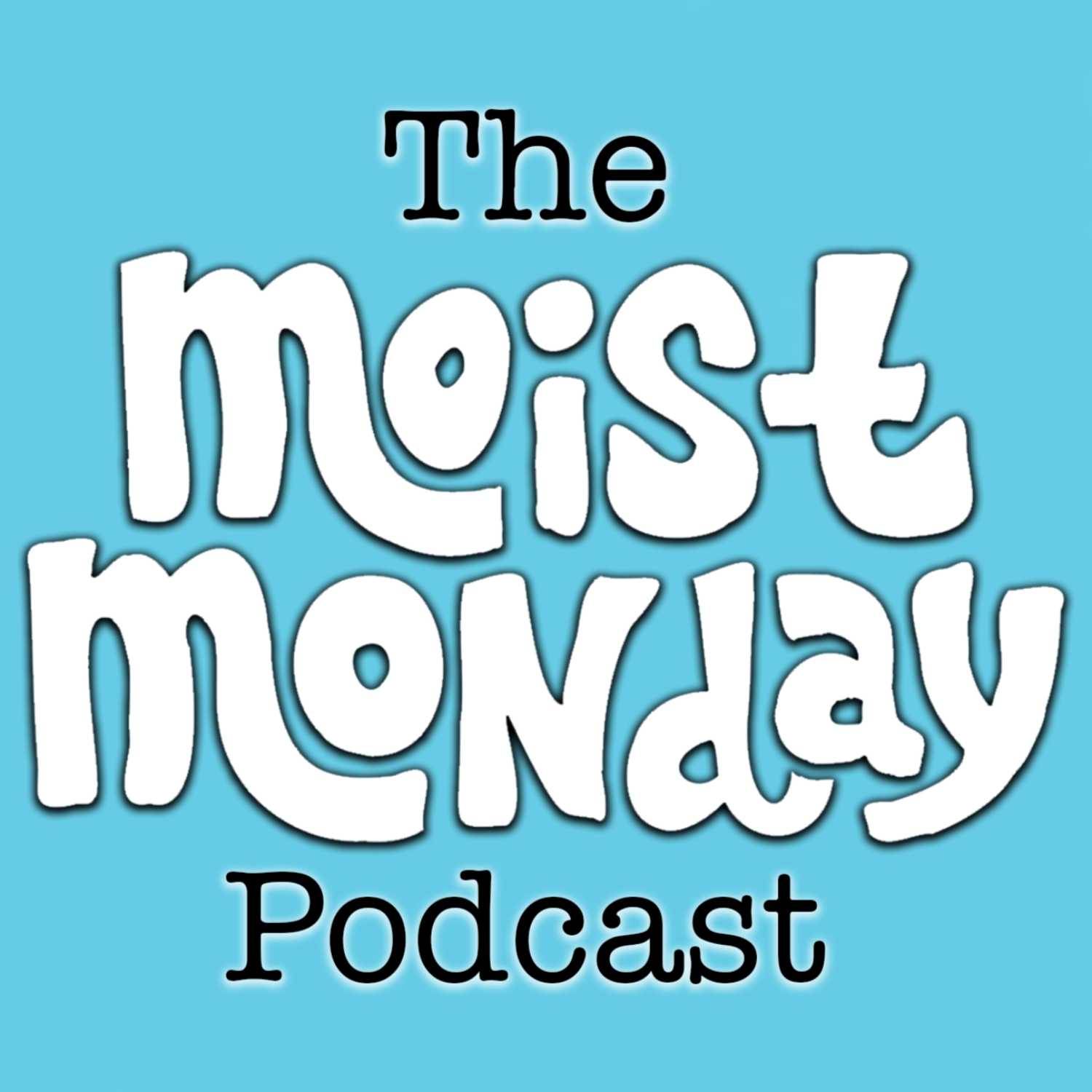 Pody Bag | The Moist Monday Podcast Ep. #97