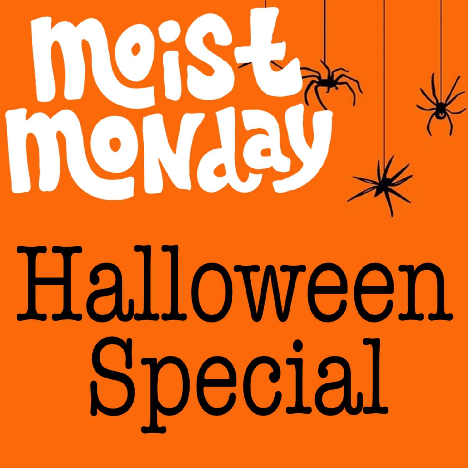 Lipstick Face - The Halloween Special | The Moist Monday Podcast Ep. #102