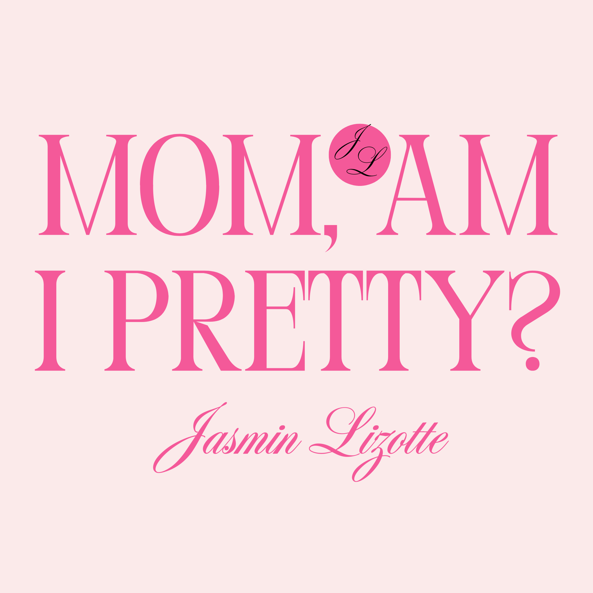 Mom, am I Pretty?