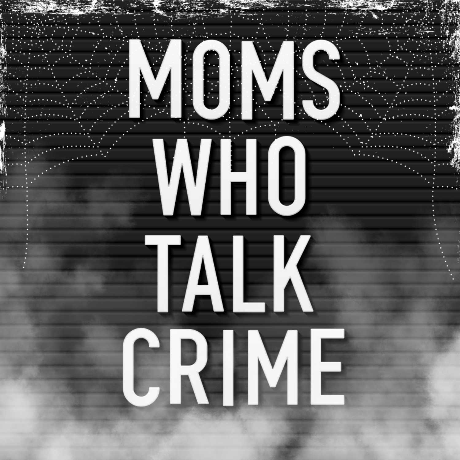 Moms Who Talk Crime