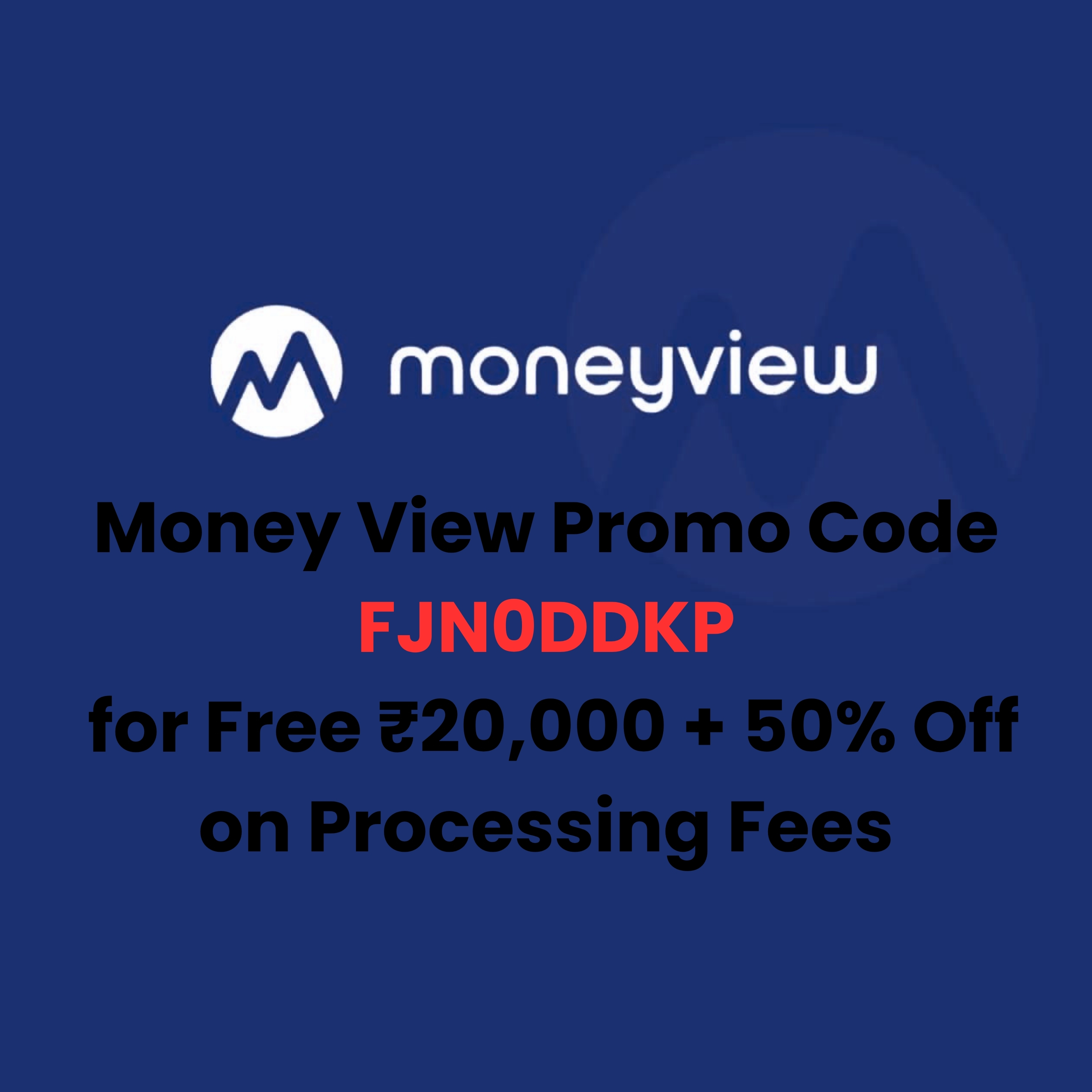 Money View Referral Code (FJN0DDKP) | Up to ₹20,000 Bonus + 50% Off Processing Fees