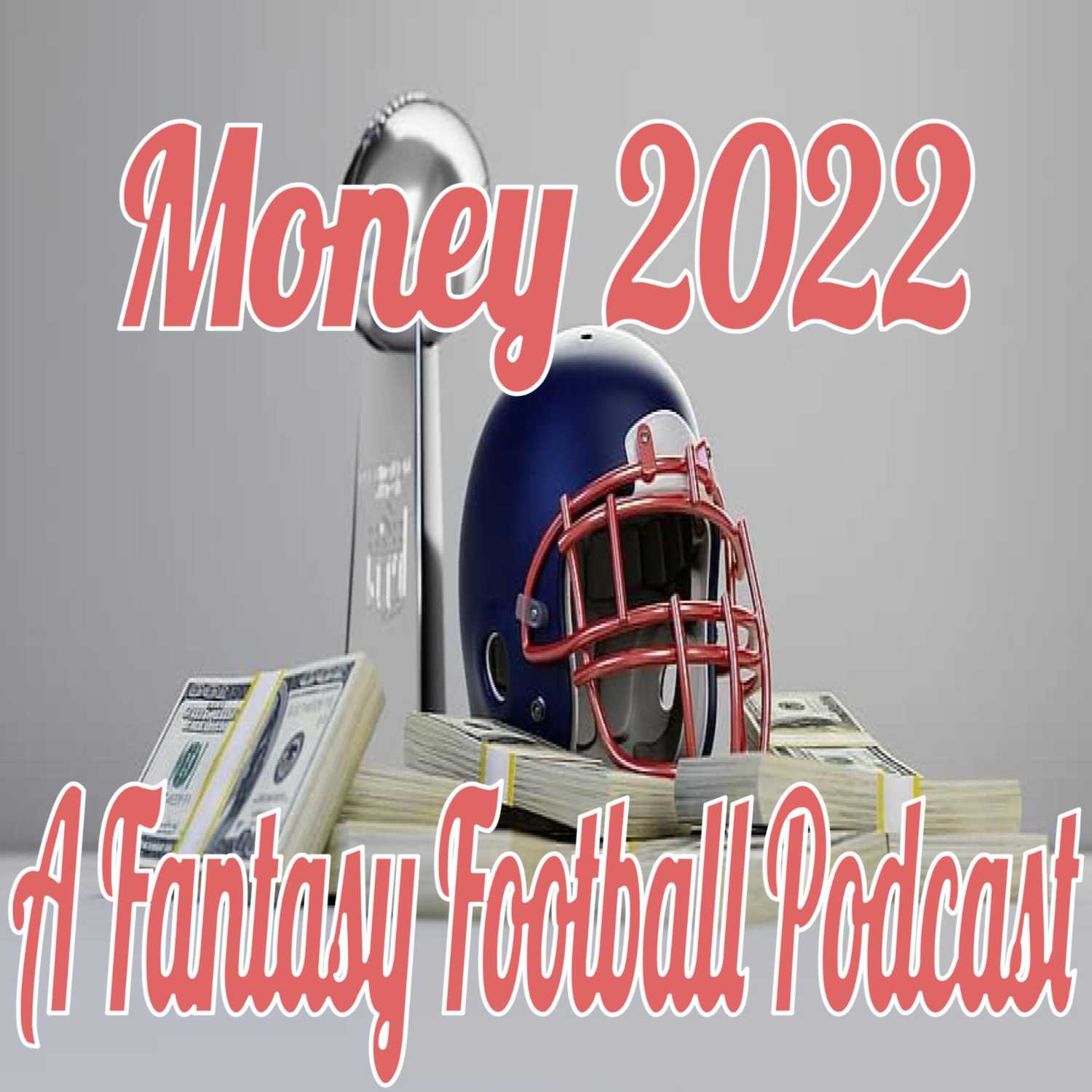 Money 2022: A Fantasy Football Podcast