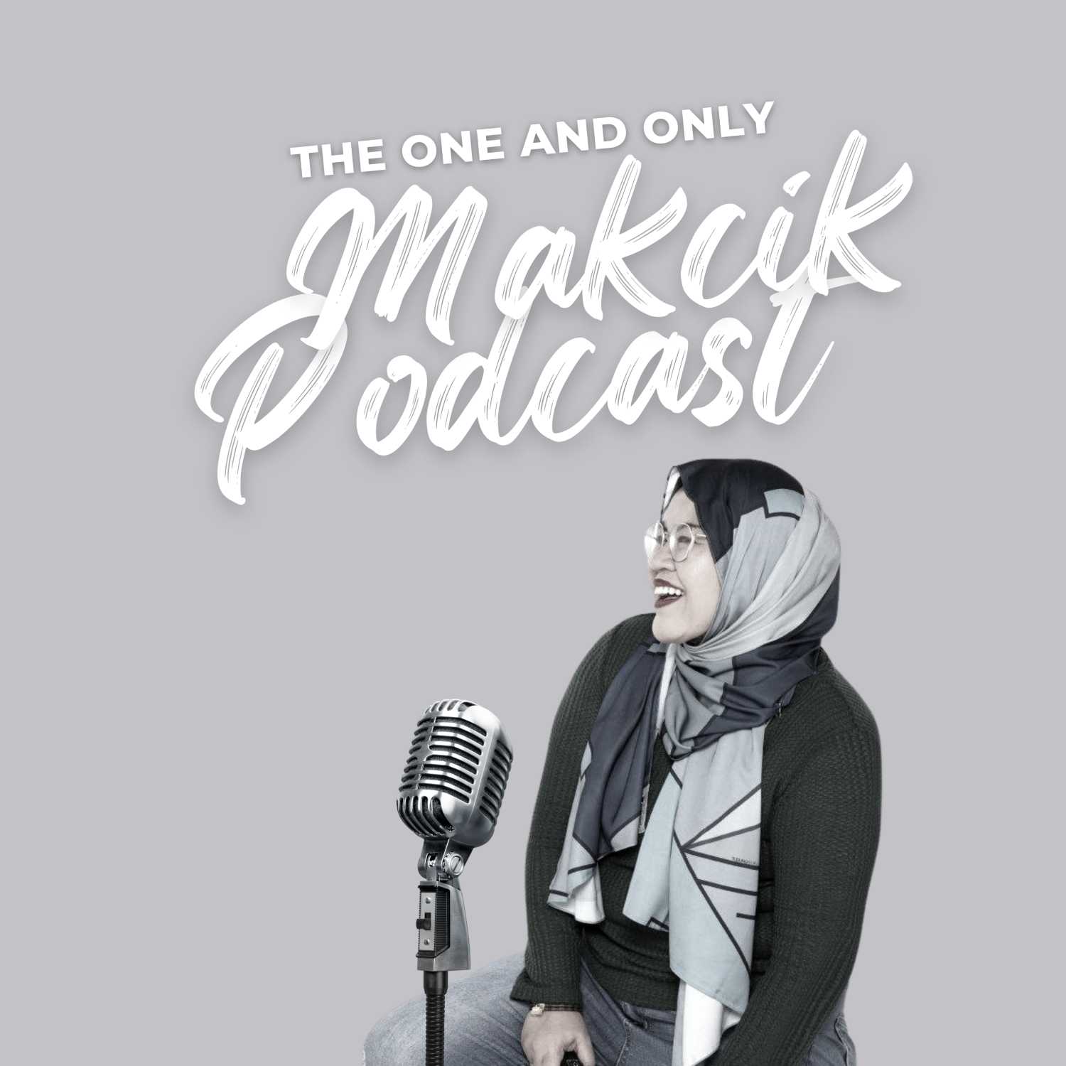 The One And Only Makcik Podcast
