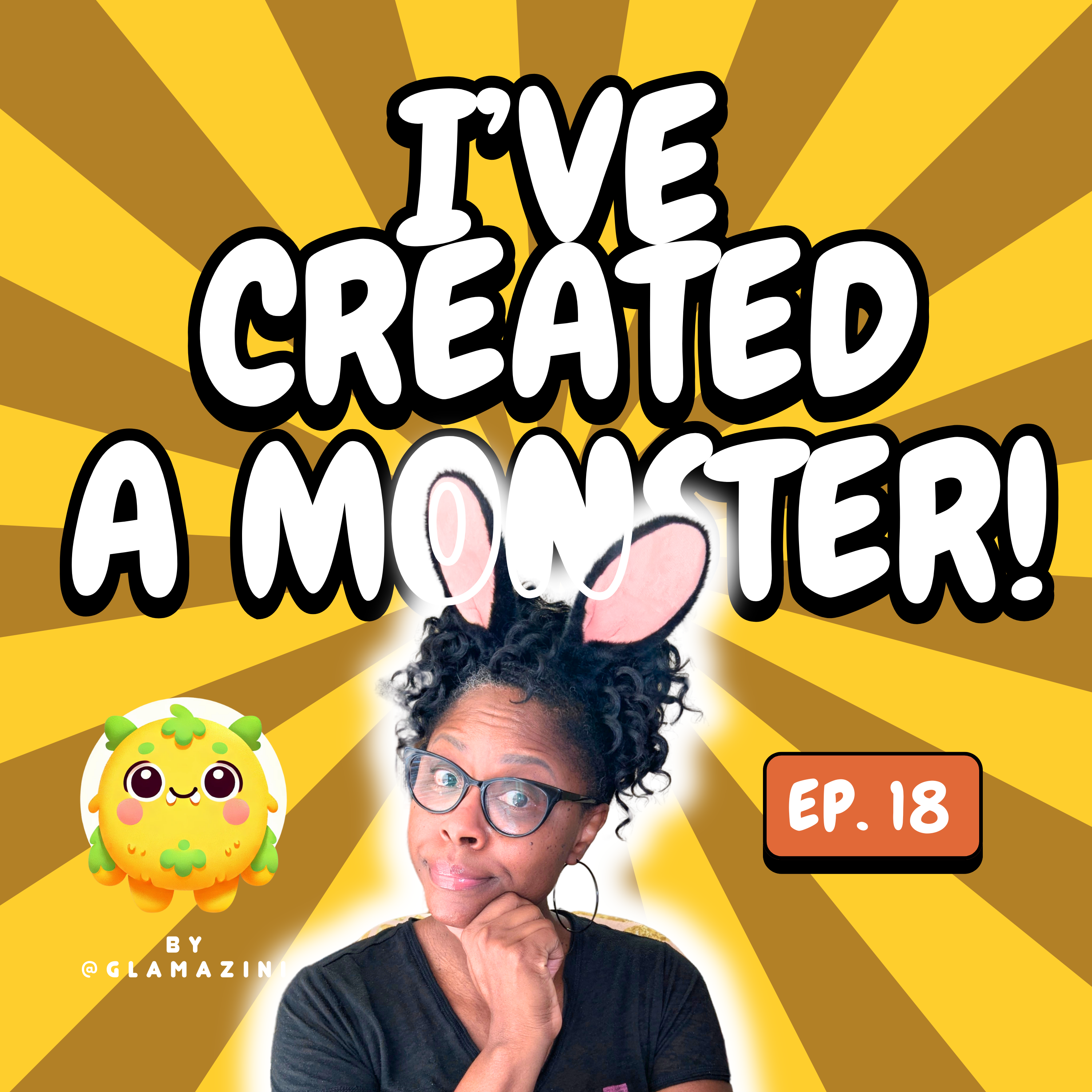 I\'ve Created a Monster