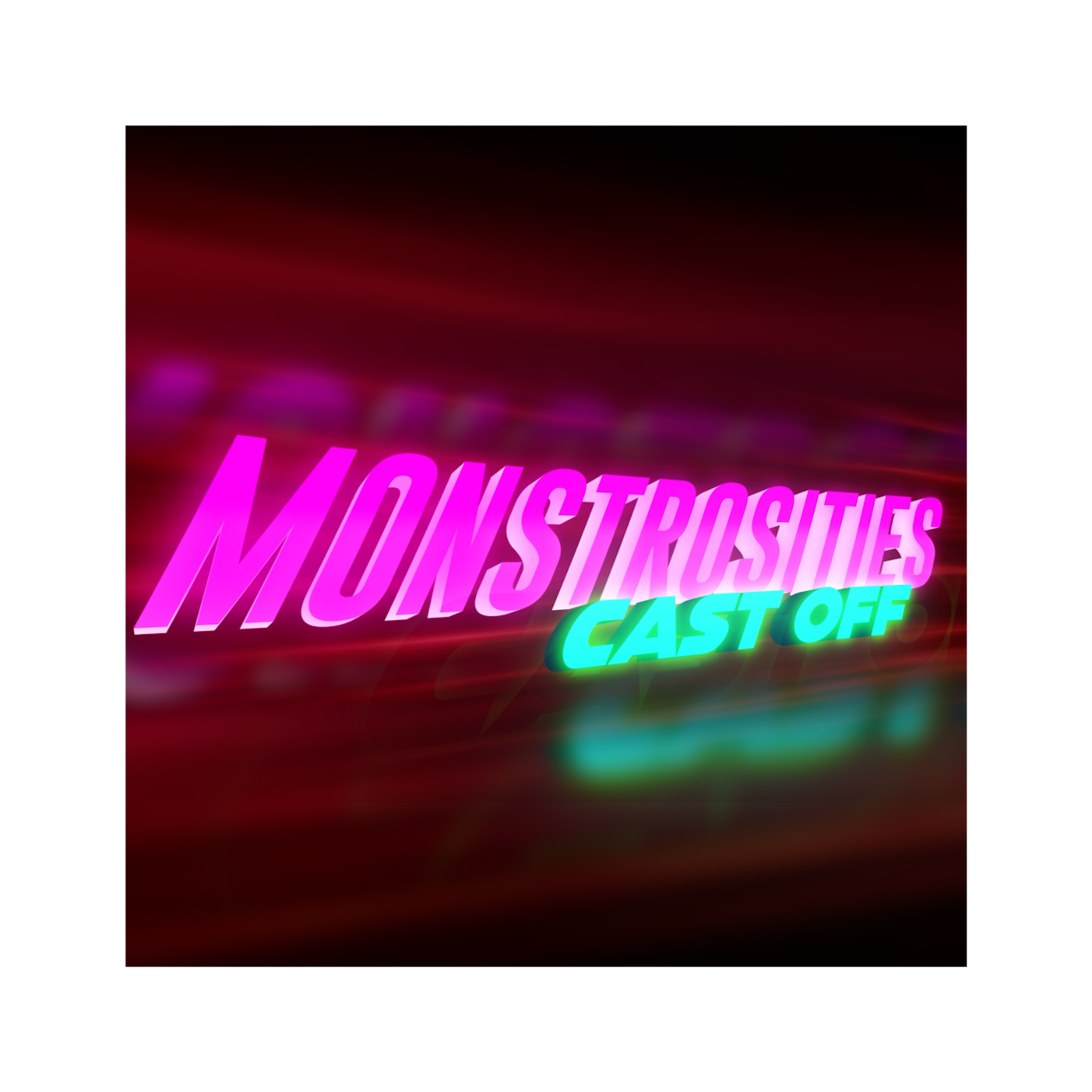 MONSTROSITIES Cast Off