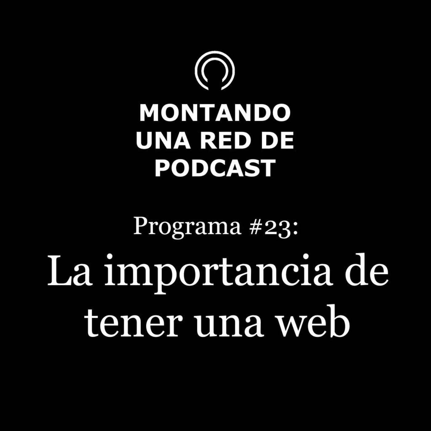 Importancia de la web y como es la de nuestra red de podcast | MRP #23