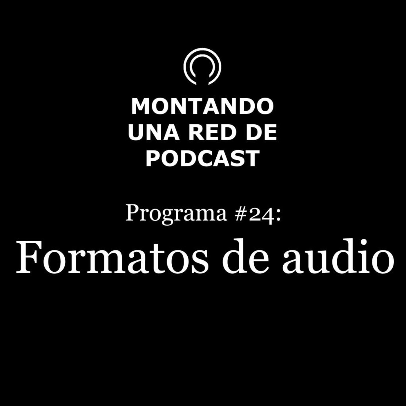 En qué formato grabamos, editamos y exportamos los podcast | Montando una Red de Podcast #25