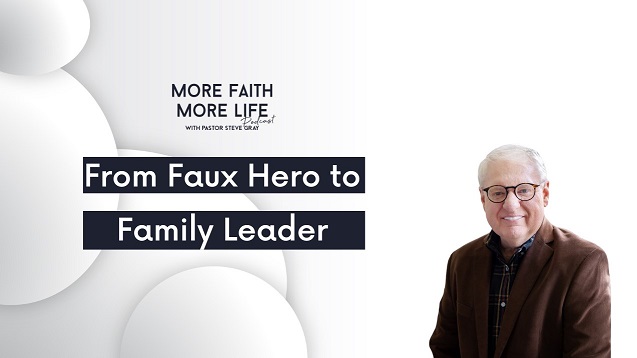 From Faux Hero to Family Leader