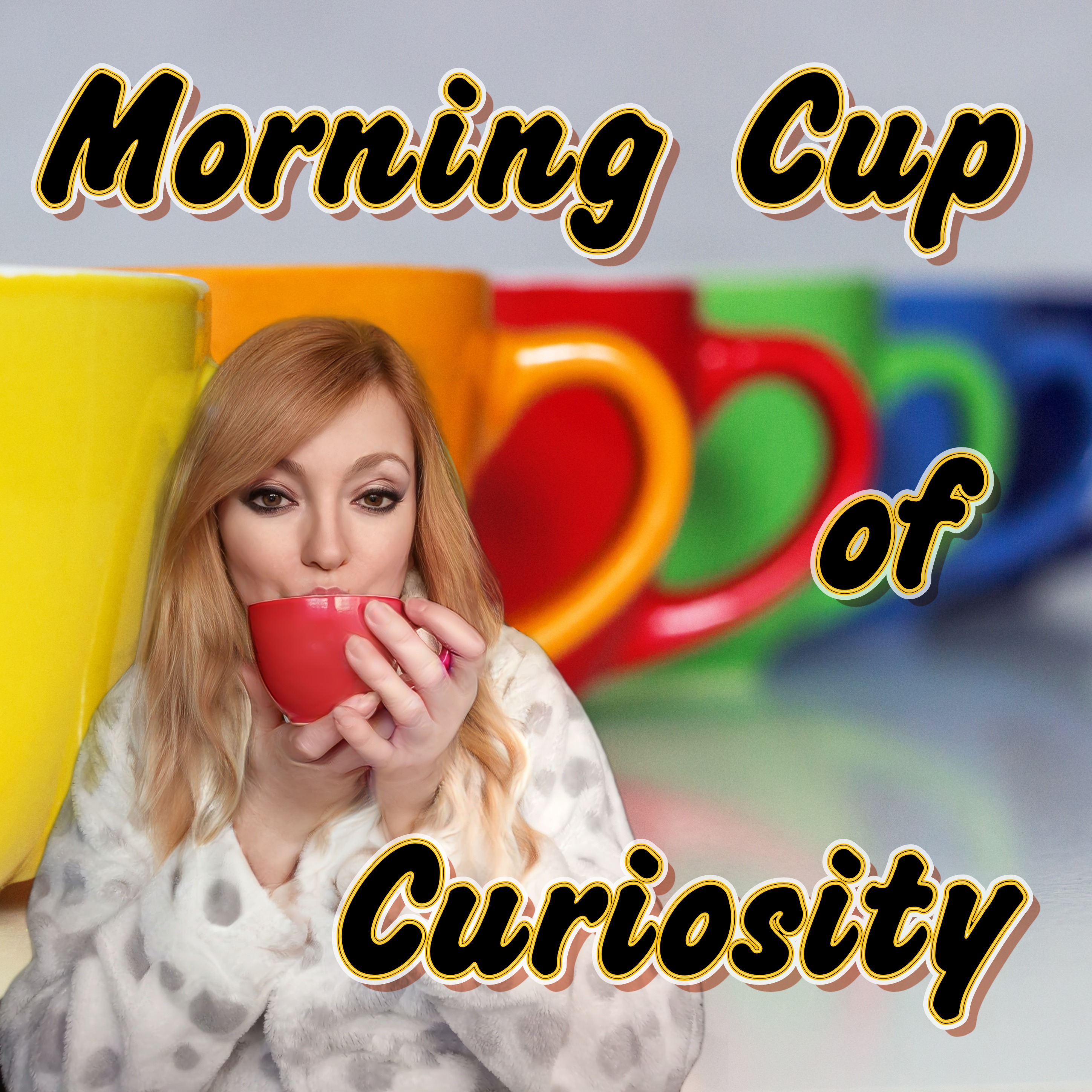 Morning Cup of Curiosity