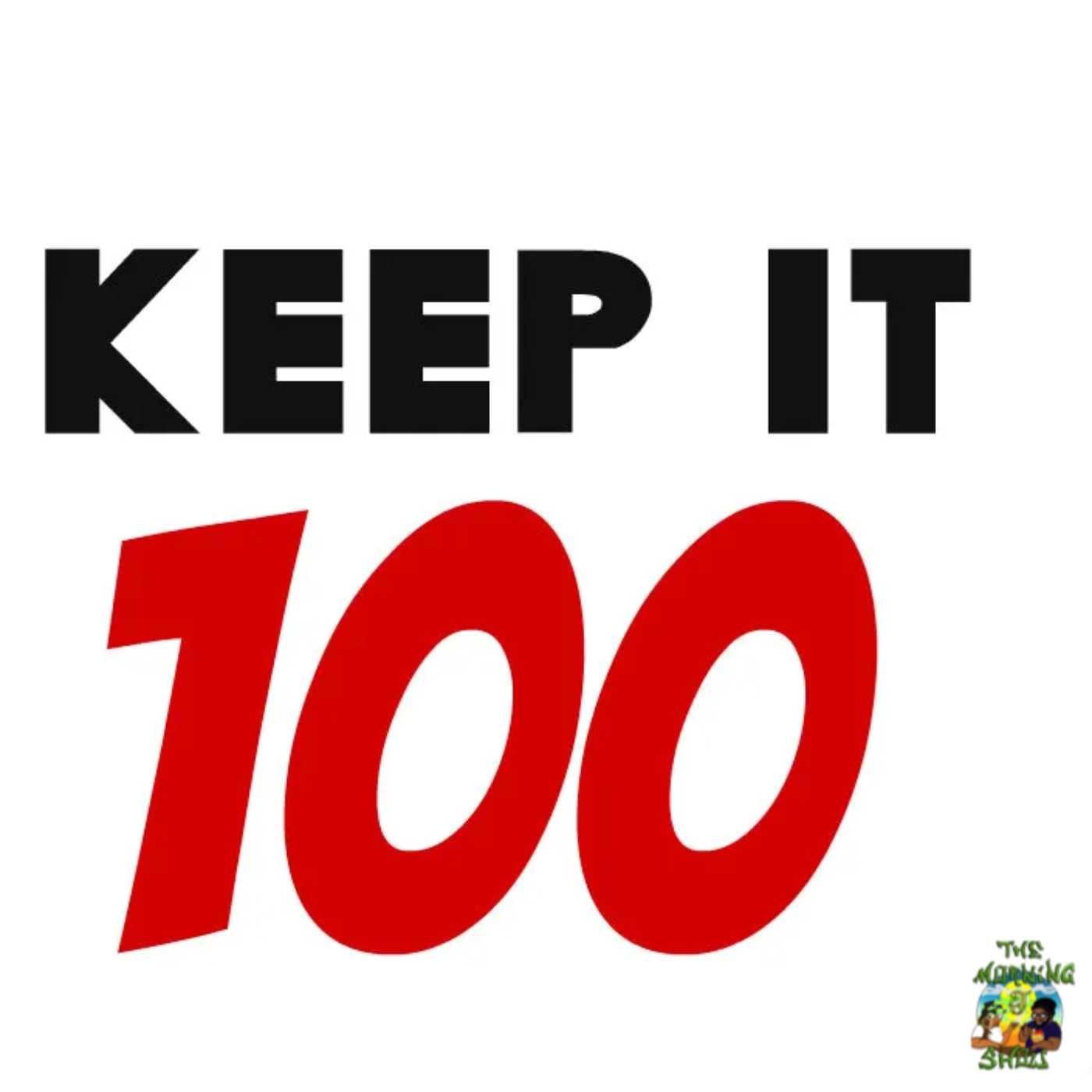 The Morning J Podcast: Keeping it a hundred... episode artwork